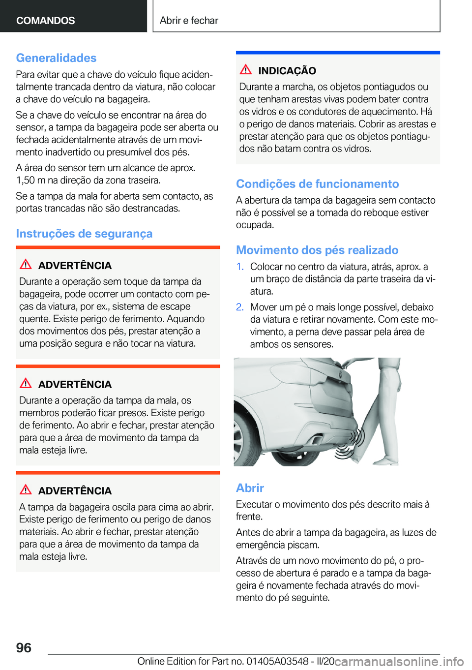BMW X3 PLUG IN HYBRID 2020  Manual do condutor (in Portuguese) �G�e�n�e�r�a�l�i�d�a�d�e�s
�P�a�r�a��e�v�i�t�a�r��q�u�e��a��c�h�a�v�e��d�o��v�e�