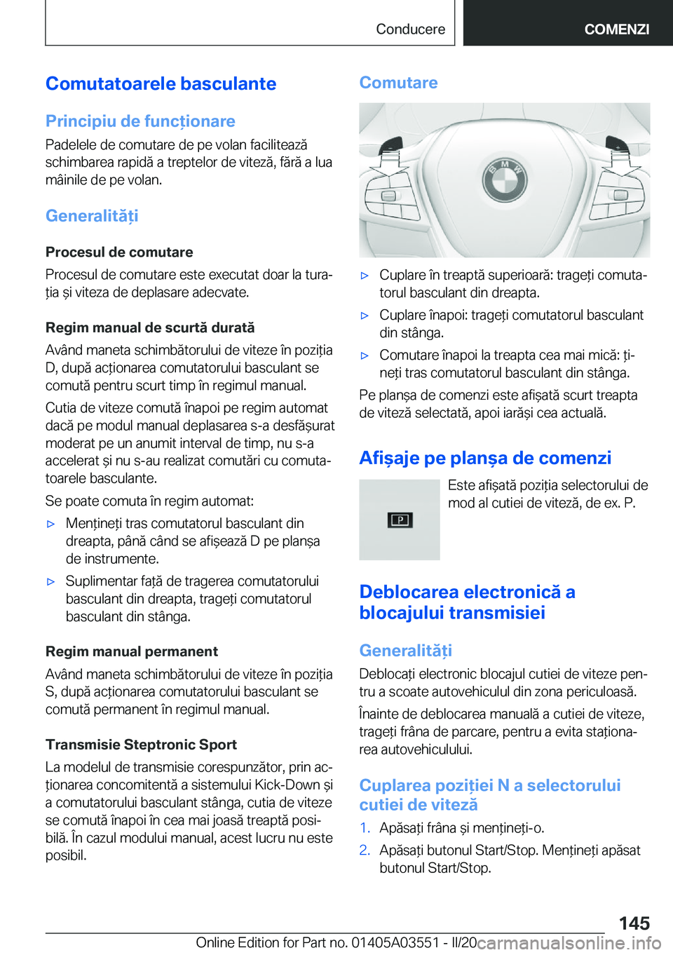 BMW X3 PLUG IN HYBRID 2020  Ghiduri De Utilizare (in Romanian) �C�o�m�u�t�a�t�o�a�r�e�l�e��b�a�s�c�u�l�a�n�t�e
�P�r�i�n�c�i�p�i�u��d�e��f�u�n�c�i�o�n�a�r�e �P�a�d�e�l�e�l�e��d�e��c�o�m�u�t�a�r�e��d�e��p�e��v�o�l�a�n��f�a�c�i�l�i�t�e�a�z�