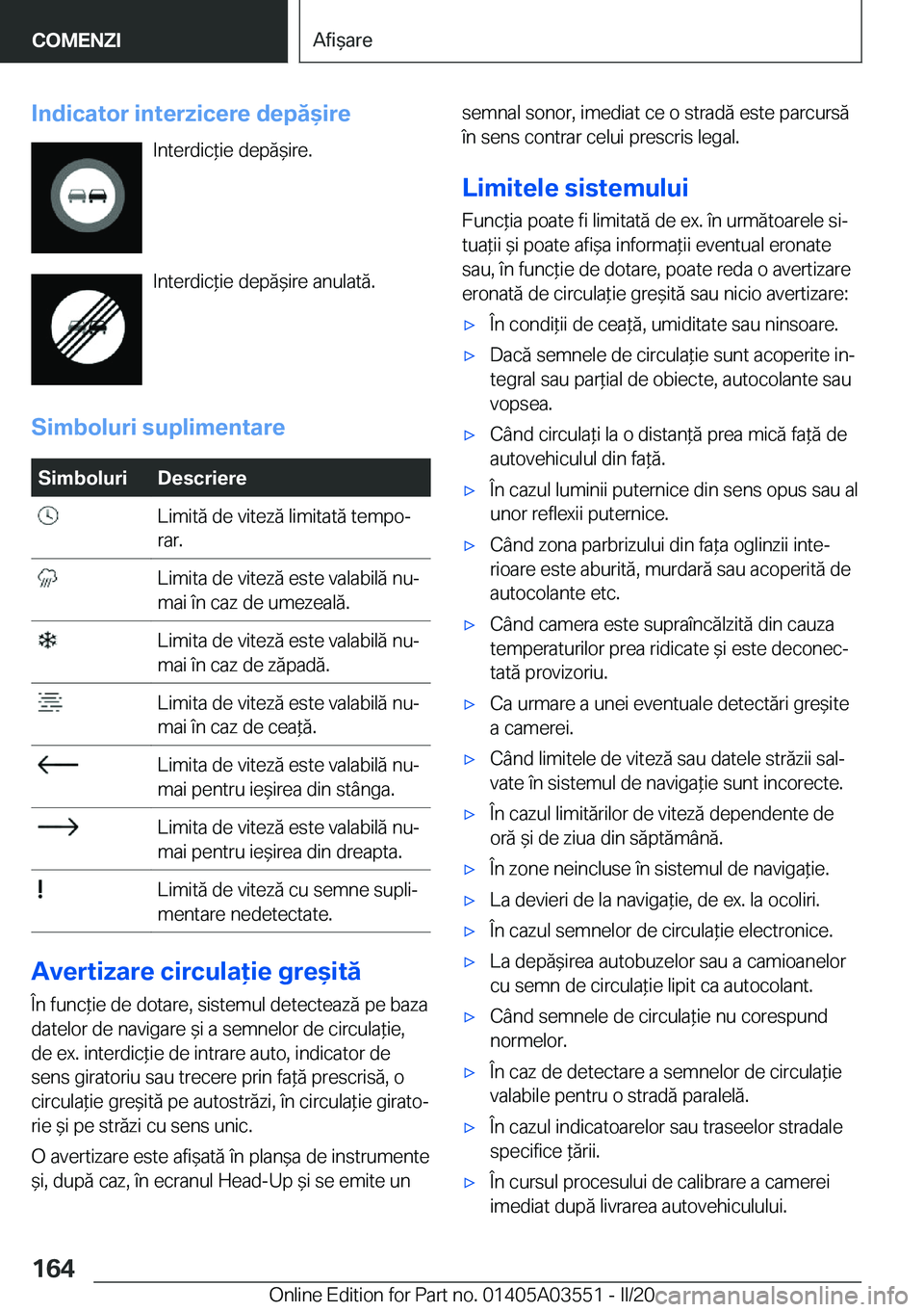 BMW X3 PLUG IN HYBRID 2020  Ghiduri De Utilizare (in Romanian) �I�n�d�i�c�a�t�o�r��i�n�t�e�r�z�i�c�e�r�e��d�e�p�ă&�i�r�e�I�n�t�e�r�d�i�c*�i�e��d�e�p�