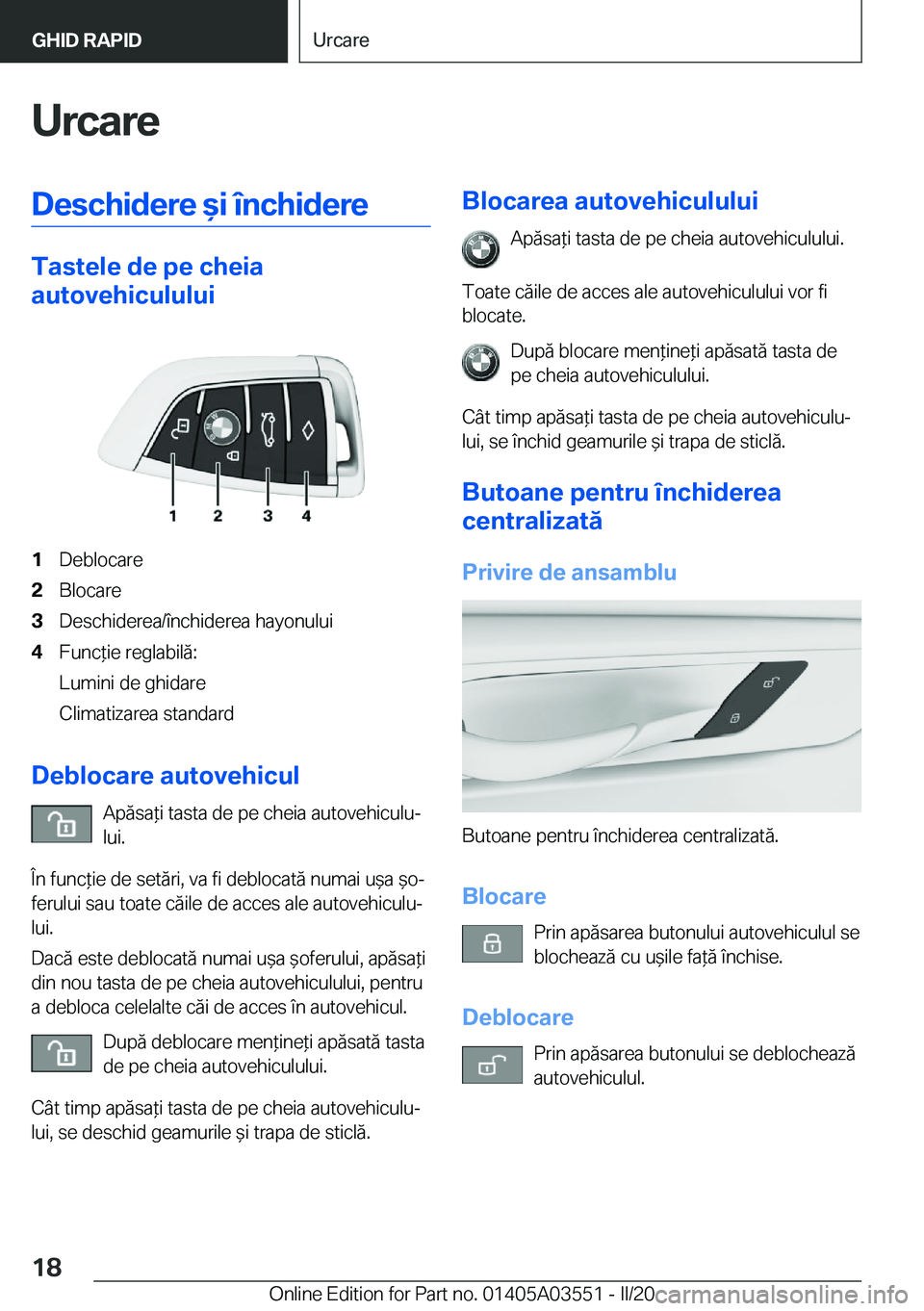 BMW X3 PLUG IN HYBRID 2020  Ghiduri De Utilizare (in Romanian) �U�r�c�a�r�e�D�e�s�c�h�i�d�e�r�e�&�i��