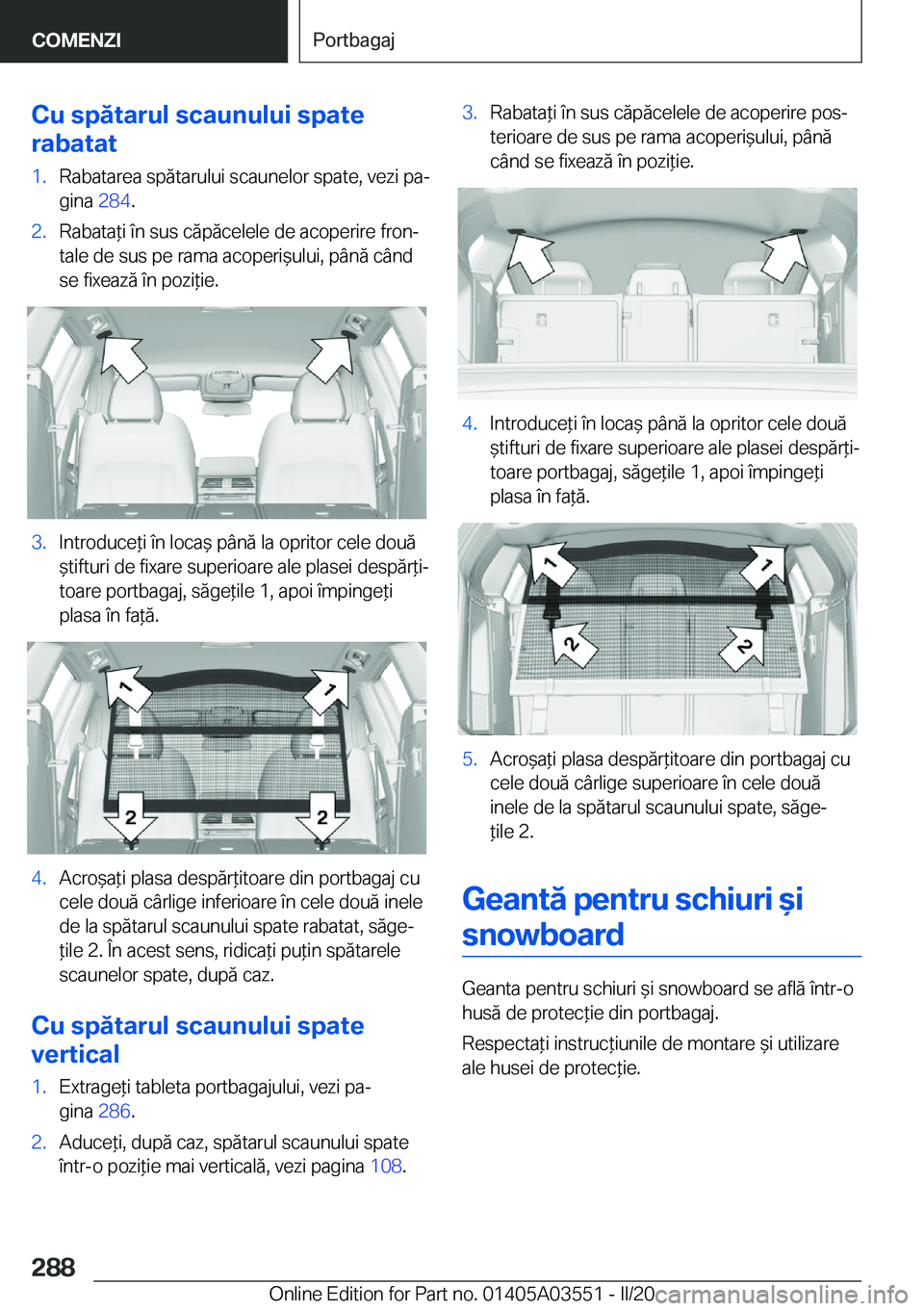 BMW X3 PLUG IN HYBRID 2020  Ghiduri De Utilizare (in Romanian) �C�u��s�p�ă�t�a�r�u�l��s�c�a�u�n�u�l�u�i��s�p�a�t�e
�r�a�b�a�t�a�t�1�.�R�a�b�a�t�a�r�e�a��s�p�