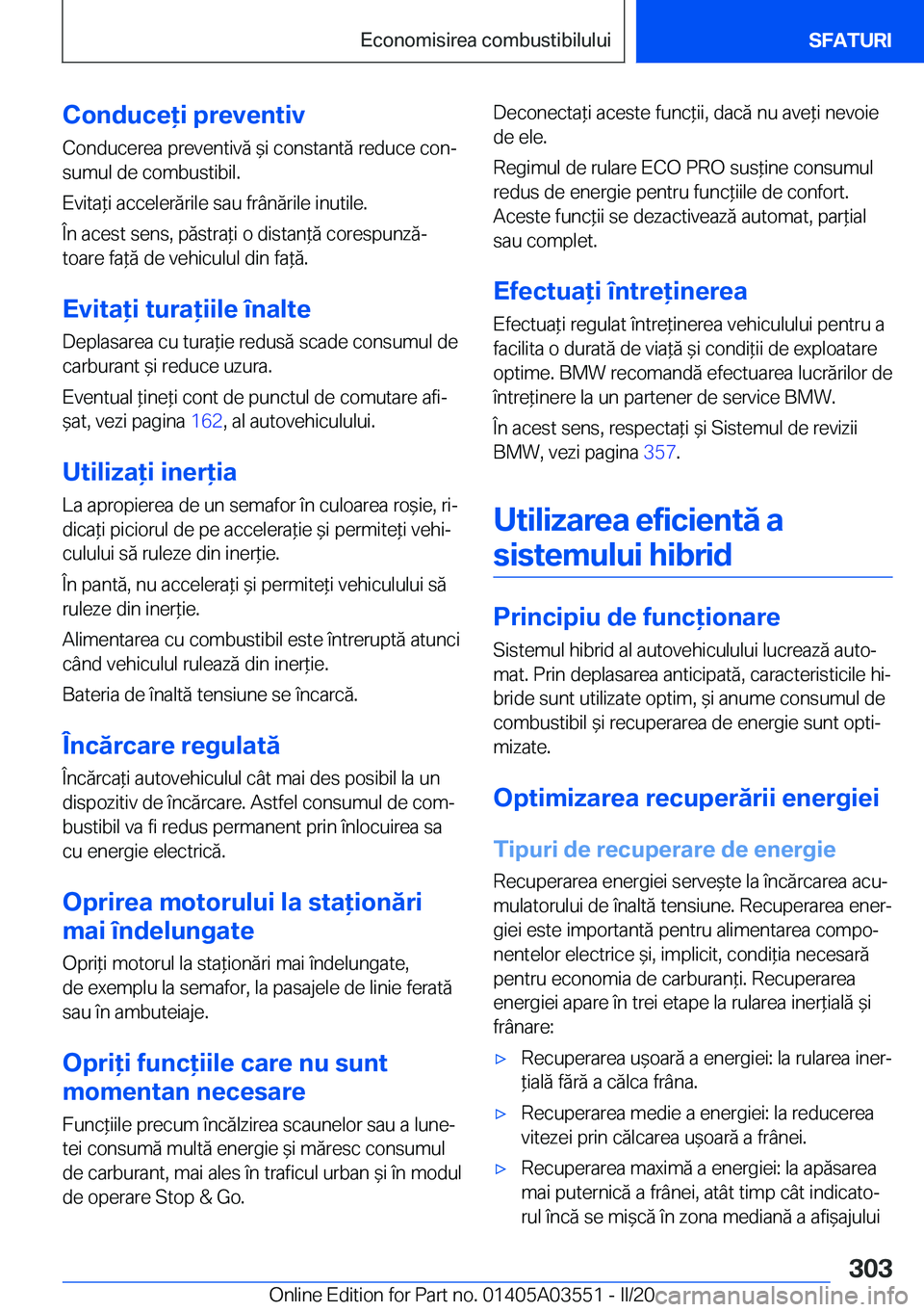 BMW X3 PLUG IN HYBRID 2020  Ghiduri De Utilizare (in Romanian) �C�o�n�d�u�c�e�i��p�r�e�v�e�n�t�i�v�C�o�n�d�u�c�e�r�e�a��p�r�e�v�e�n�t�i�v�