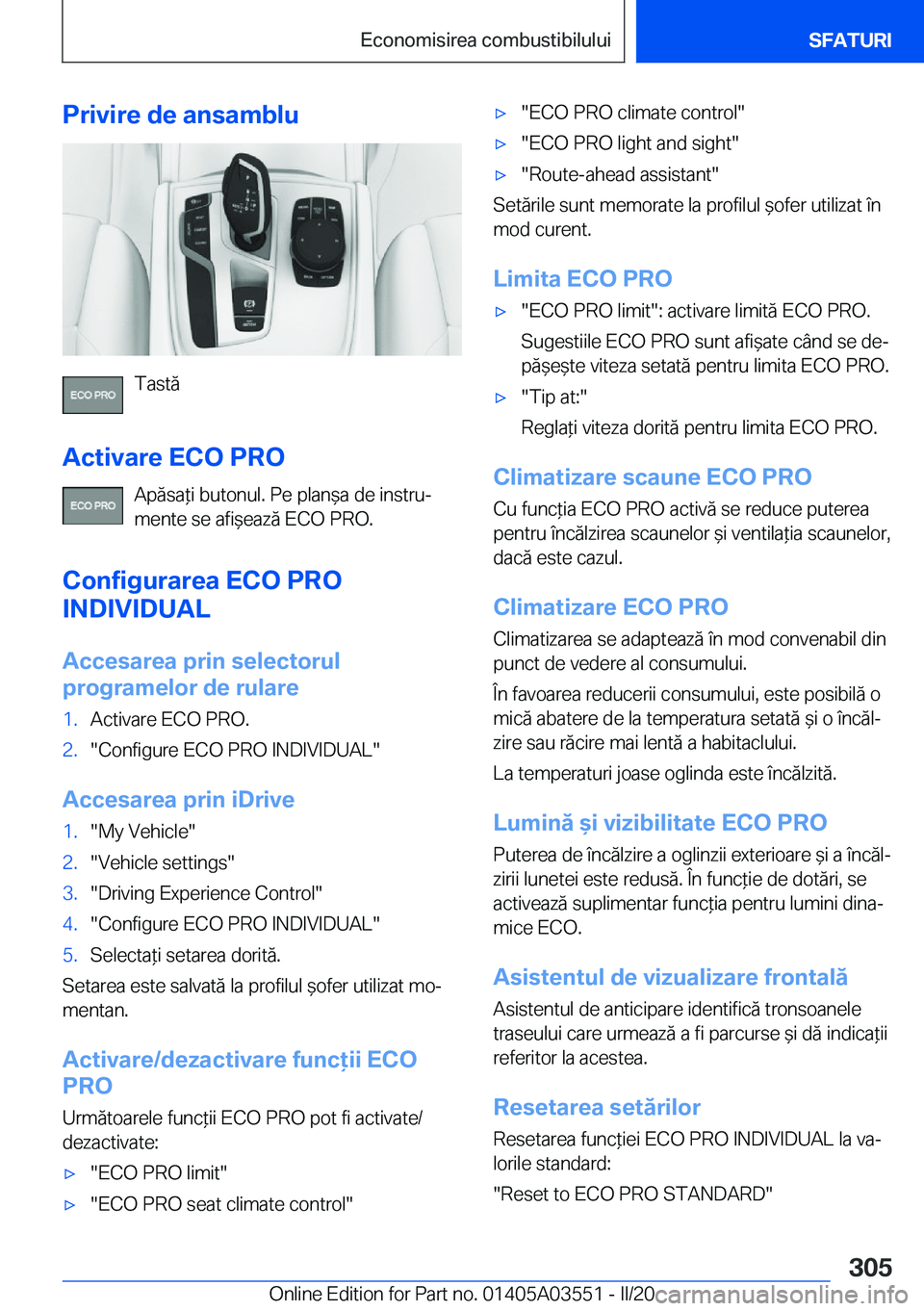 BMW X3 PLUG IN HYBRID 2020  Ghiduri De Utilizare (in Romanian) �P�r�i�v�i�r�e��d�e��a�n�s�a�m�b�l�u
�T�a�s�t�