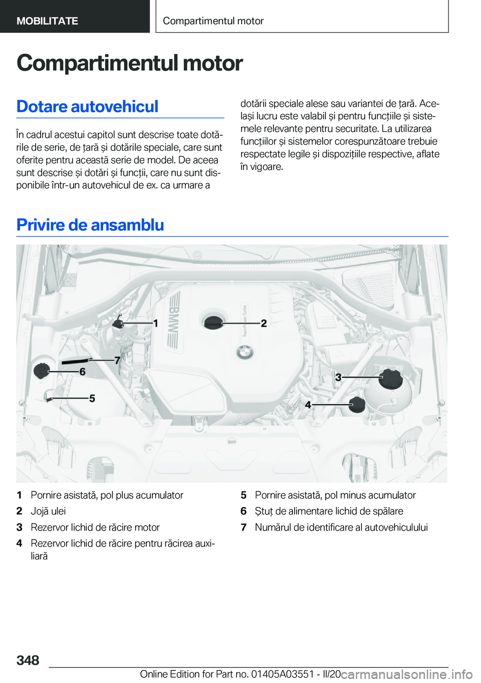 BMW X3 PLUG IN HYBRID 2020  Ghiduri De Utilizare (in Romanian) �C�o�m�p�a�r�t�i�m�e�n�t�u�l��m�o�t�o�r�D�o�t�a�r�e��a�u�t�o�v�e�h�i�c�u�l
�