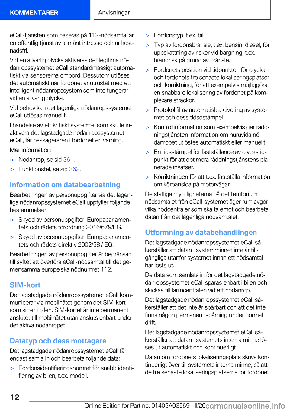 BMW X3 PLUG IN HYBRID 2020  InstruktionsbÖcker (in Swedish) �e�C�a�l�l�-�t�j�ä�n�s�t�e�n��s�o�m��b�a�s�e�r�a�s��p�å��1�1�2�-�n�