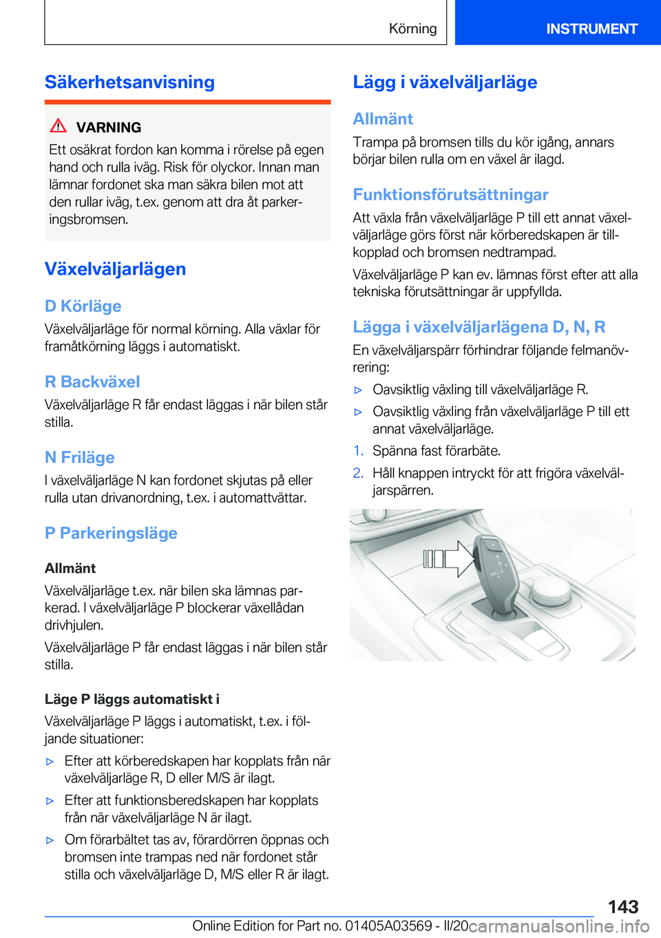 BMW X3 PLUG IN HYBRID 2020  InstruktionsbÖcker (in Swedish) �S�ä�k�e�r�h�e�t�s�a�n�v�i�s�n�i�n�g
�V�A�R�N�I�N�G
�E�t�t��o�s�ä�k�r�a�t��f�o�r�d�o�n��k�a�n��k�o�m�m�a��i��r�
