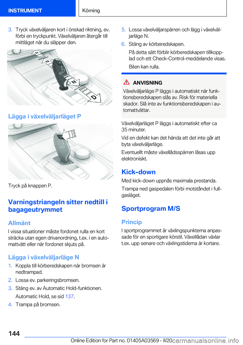 BMW X3 PLUG IN HYBRID 2020  InstruktionsbÖcker (in Swedish) �3�.�T�r�y�c�k��v�ä�x�e�l�v�ä�l�j�a�r�e�n��k�o�r�t��i��