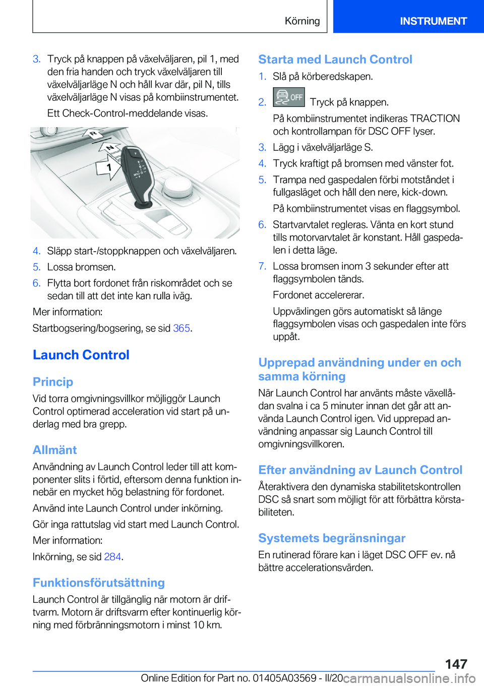 BMW X3 PLUG IN HYBRID 2020  InstruktionsbÖcker (in Swedish) �3�.�T�r�y�c�k��p�å��k�n�a�p�p�e�n��p�å��v�ä�x�e�l�v�ä�l�j�a�r�e�n�,��p�i�l��1�,��m�e�d
�d�e�n��f�r�i�a��h�a�n�d�e�n��o�c�h��t�r�y�c�k��v�ä�x�e�l�v�ä�l�j�a�r�e�n��t�i�l�l
�v�ä�x�e�