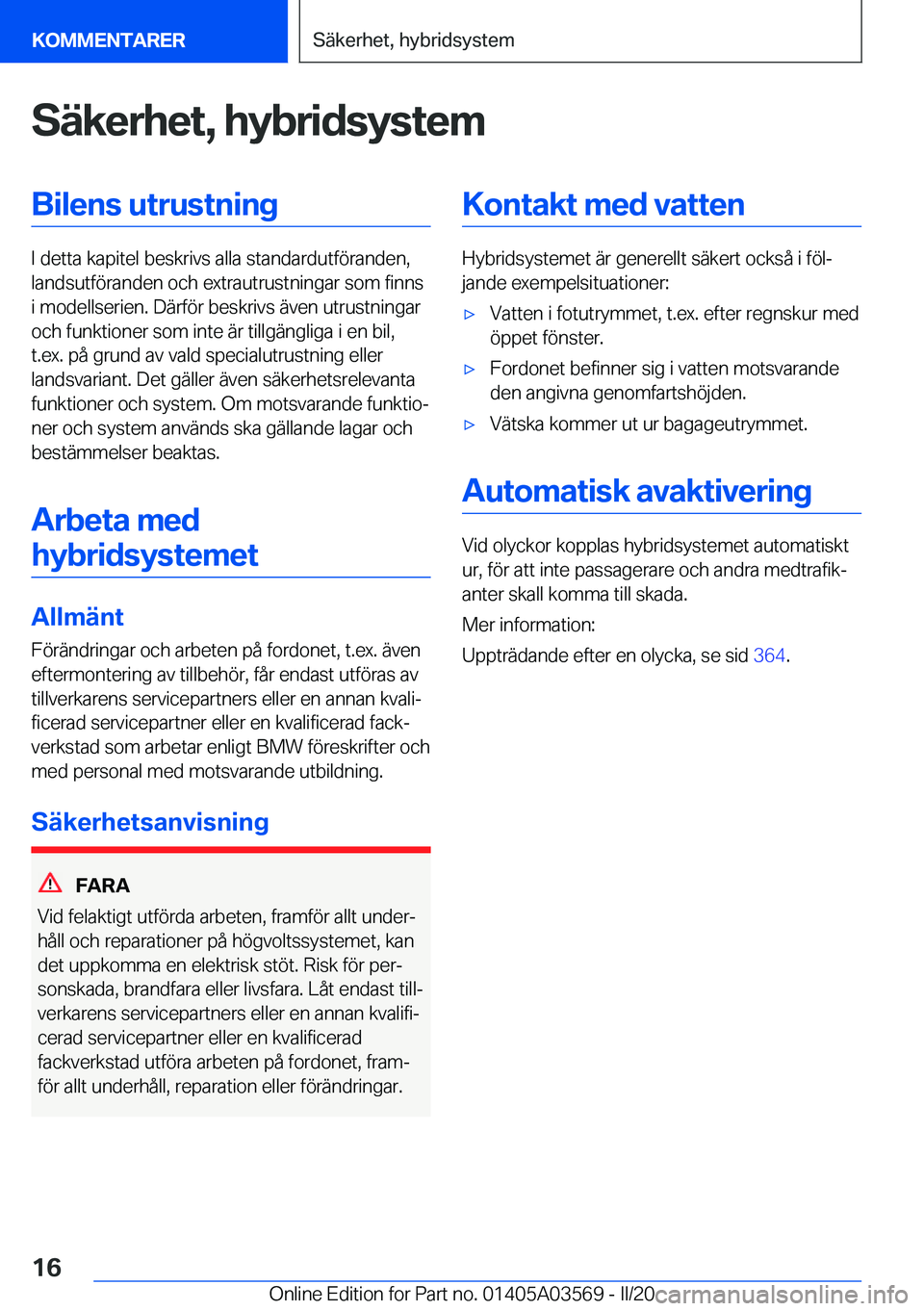 BMW X3 PLUG IN HYBRID 2020  InstruktionsbÖcker (in Swedish) �S�ä�k�e�r�h�e�t�,��h�y�b�r�i�d�s�y�s�t�e�m�B�i�l�e�n�s��u�t�r�u�s�t�n�i�n�g
�I��d�e�t�t�a��k�a�p�i�t�e�l��b�e�s�k�r�i�v�s��a�l�l�a��s�t�a�n�d�a�r�d�u�t�f�