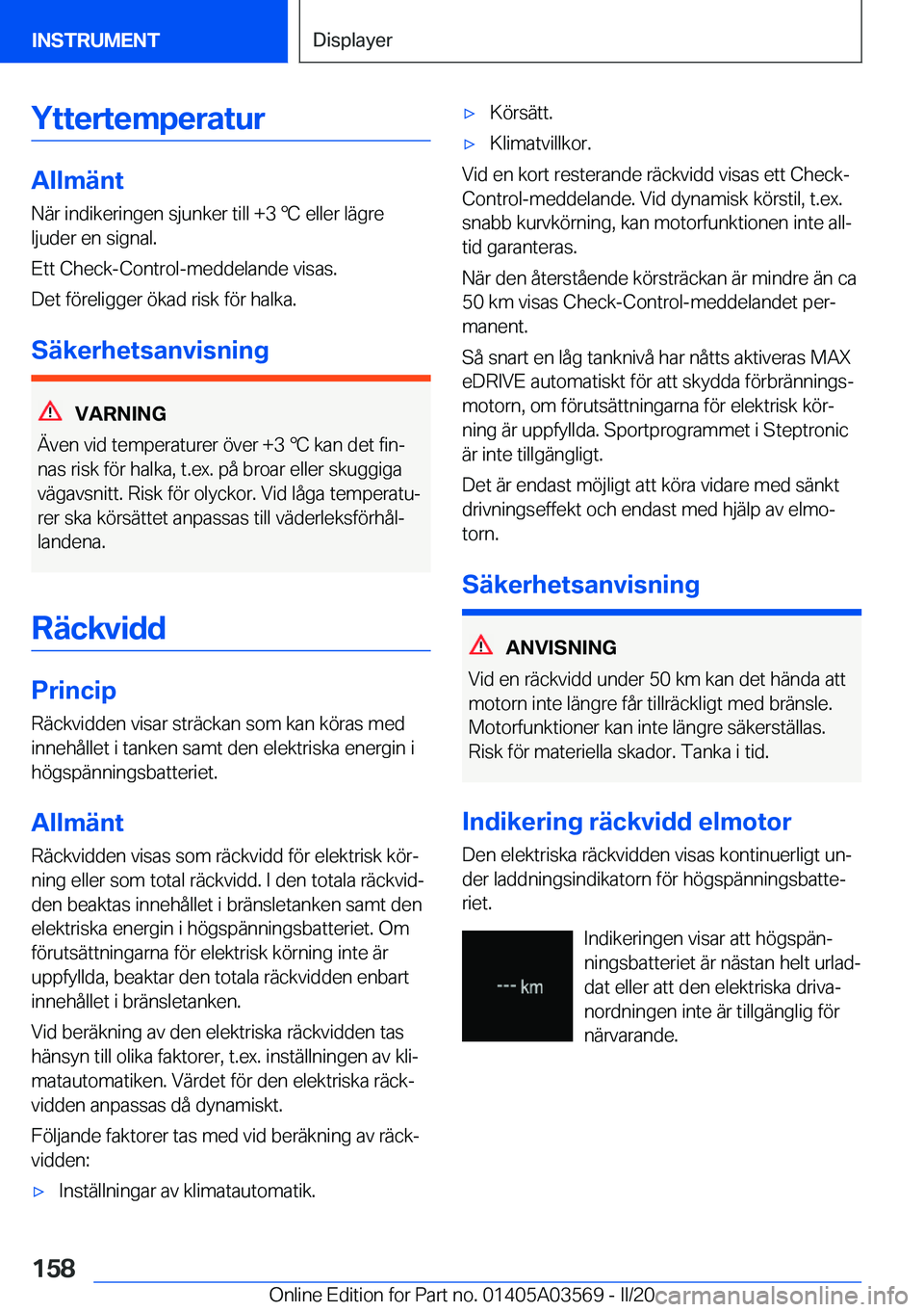 BMW X3 PLUG IN HYBRID 2020  InstruktionsbÖcker (in Swedish) �Y�t�t�e�r�t�e�m�p�e�r�a�t�u�r
�A�l�l�m�ä�n�t
�N�ä�r��i�n�d�i�k�e�r�i�n�g�e�n��s�j�u�n�k�e�r��t�i�l�l��+�3�