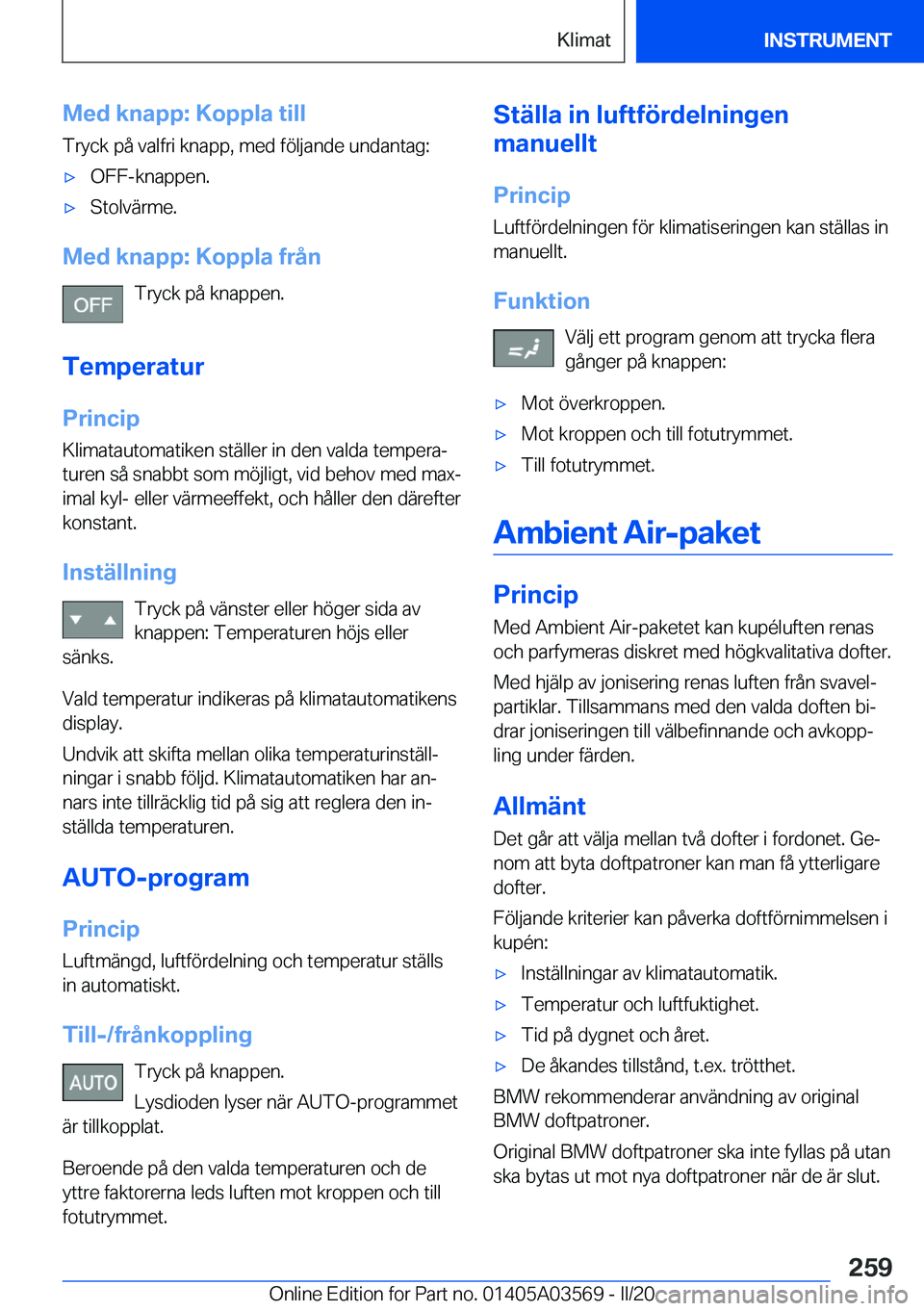 BMW X3 PLUG IN HYBRID 2020  InstruktionsbÖcker (in Swedish) �M�e�d��k�n�a�p�p�:��K�o�p�p�l�a��t�i�l�l
�T�r�y�c�k��p�å��v�a�l�f�r�i��k�n�a�p�p�,��m�e�d��f�