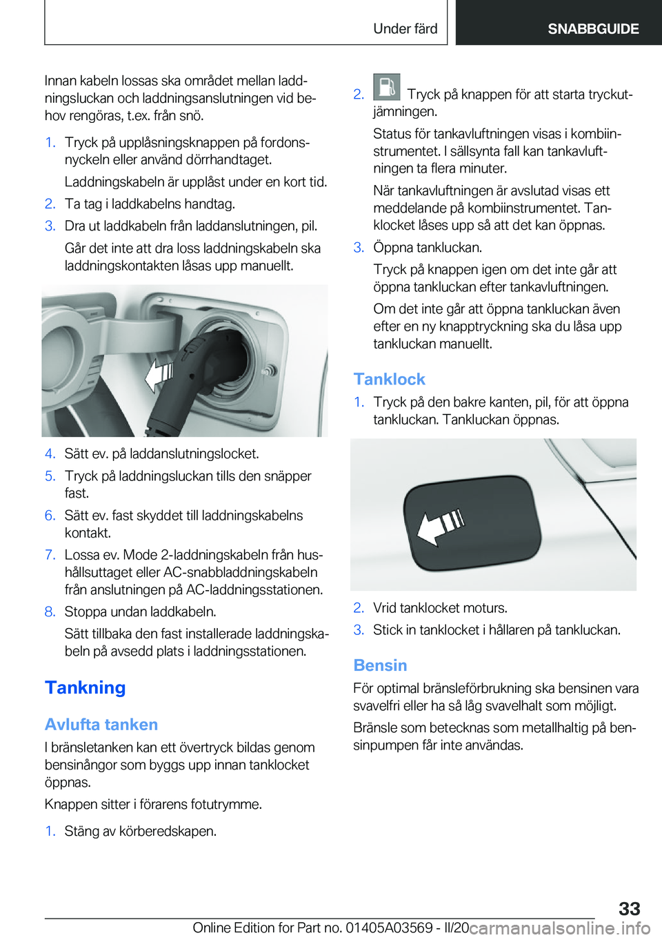 BMW X3 PLUG IN HYBRID 2020  InstruktionsbÖcker (in Swedish) �I�n�n�a�n��k�a�b�e�l�n��l�o�s�s�a�s��s�k�a��o�m�r�å�d�e�t��m�e�l�l�a�n��l�a�d�dj
�n�i�n�g�s�l�u�c�k�a�n��o�c�h��l�a�d�d�n�i�n�g�s�a�n�s�l�u�t�n�i�n�g�e�n��v�i�d��b�ej
�h�o�v��r�e�n�g�