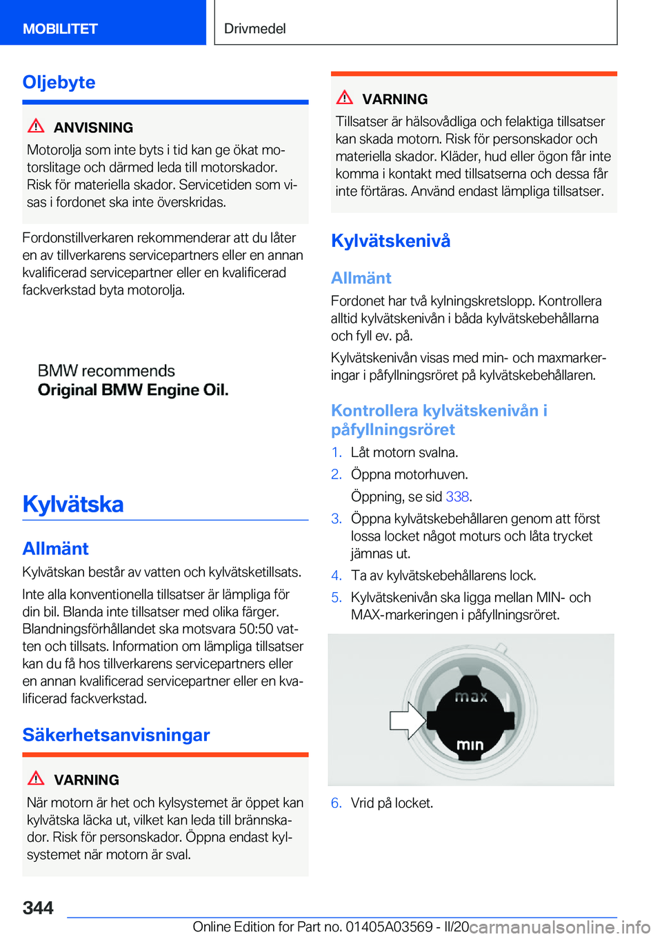 BMW X3 PLUG IN HYBRID 2020  InstruktionsbÖcker (in Swedish) �O�l�j�e�b�y�t�e
�A�N�V�I�S�N�I�N�G
�M�o�t�o�r�o�l�j�a��s�o�m��i�n�t�e��b�y�t�s��i��t�i�d��k�a�n��g�e��