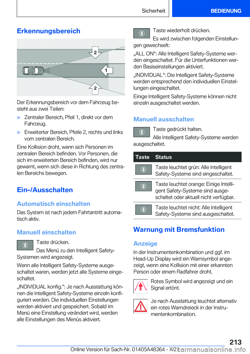 BMW X4 2022  Betriebsanleitungen (in German) �E�r�k�e�n�n�u�n�g�s�b�e�r�e�i�c�h
�D�e�r��E�r�k�e�n�n�u�n�g�s�b�e�r�e�i�c�h��v�o�r��d�e�m��F�a�h�r�z�e�u�g��b�ej
�s�t�e�h�t��a�u�s��z�w�e�i��T�e�i�l�e�n�:
x�Z�e�n�t�r�a�l�e�r��B�e�r�e�i�c�