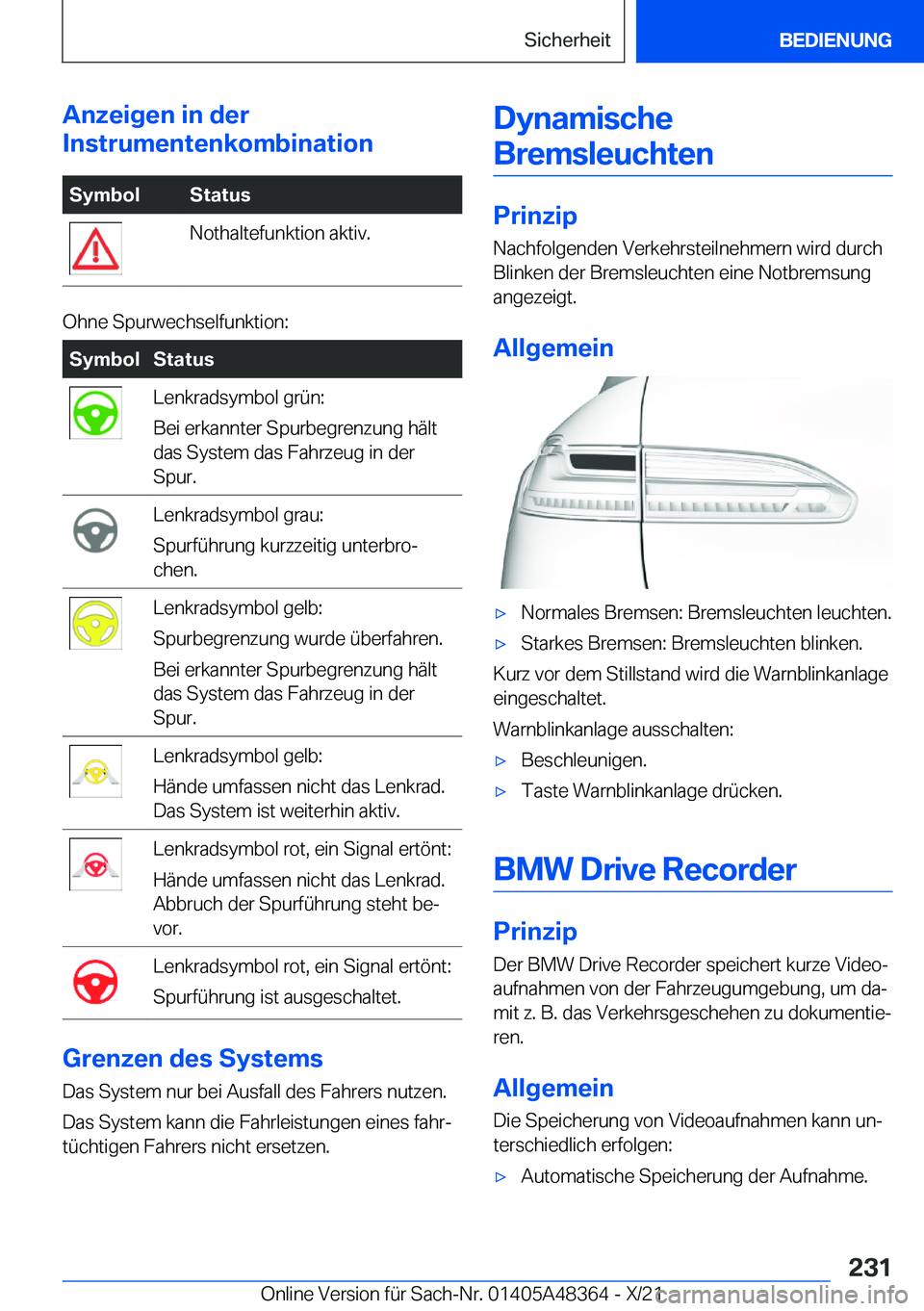 BMW X4 2022  Betriebsanleitungen (in German) �A�n�z�e�i�g�e�n��i�n��d�e�r
�I�n�s�t�r�u�m�e�n�t�e�n�k�o�m�b�i�n�a�t�i�o�n�S�y�m�b�o�l�S�t�a�t�u�s�N�o�t�h�a�l�t�e�f�u�n�k�t�i�o�n��a�k�t�i�v�.
�O�h�n�e��S�p�u�r�w�e�c�h�s�e�l�f�u�n�k�t�i�o�n�:
�