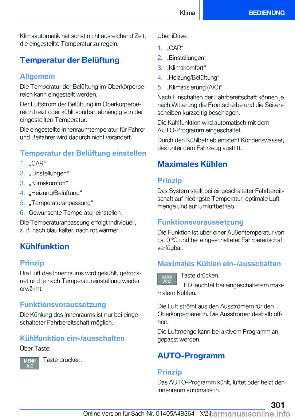 BMW X4 2022  Betriebsanleitungen (in German) �K�l�i�m�a�a�u�t�o�m�a�t�i�k��h�a�t��s�o�n�s�t��n�i�c�h�t��a�u�s�r�e�i�c�h�e�n�d��Z�e�i�t�,�d�i�e��e�i�n�g�e�s�t�e�l�l�t�e��T�e�m�p�e�r�a�t�u�r��z�u��r�e�g�e�l�n�.
�T�e�m�p�e�r�a�t�u�r��d�e�