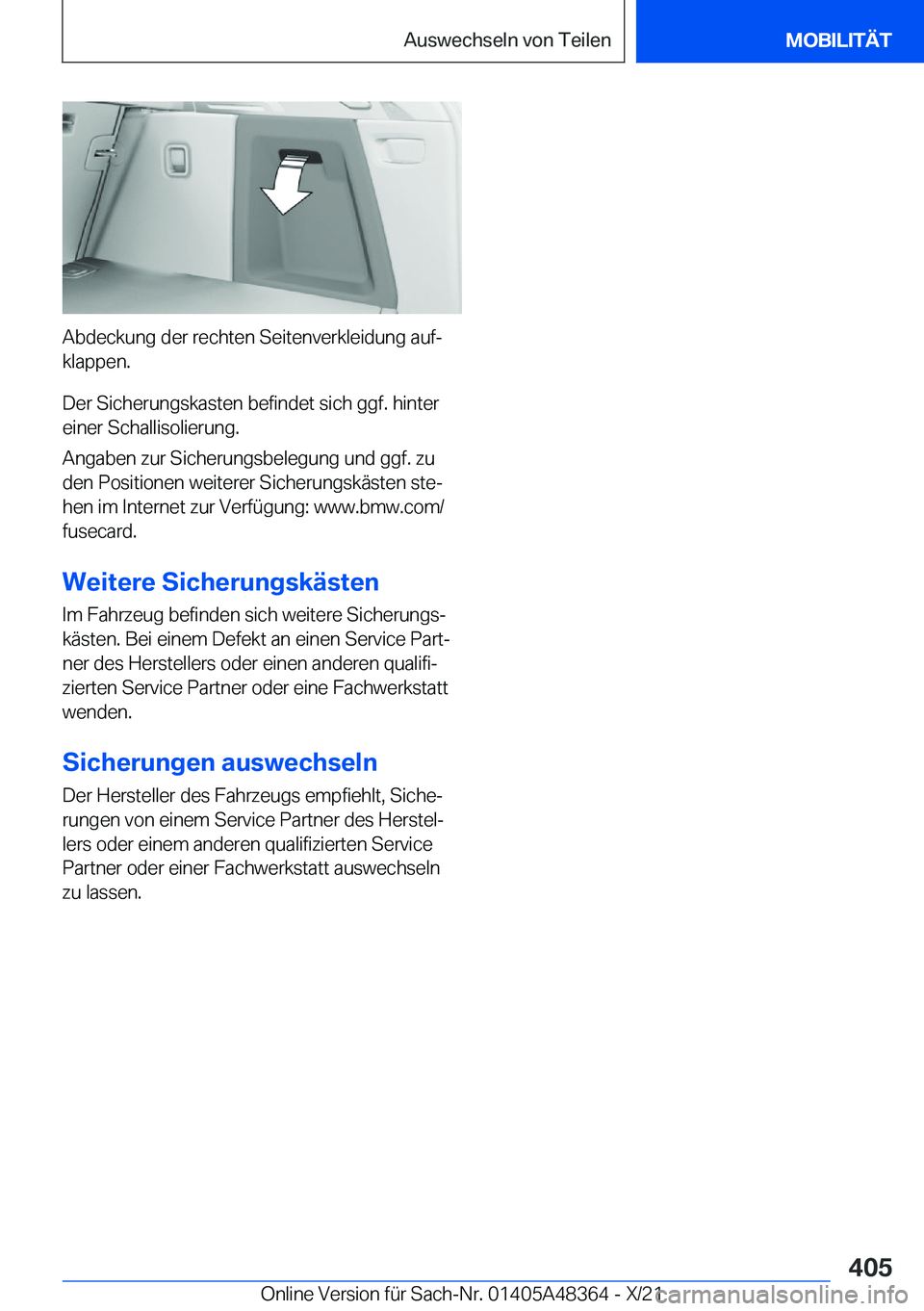 BMW X4 2022  Betriebsanleitungen (in German) �A�b�d�e�c�k�u�n�g��d�e�r��r�e�c�h�t�e�n��S�e�i�t�e�n�v�e�r�k�l�e�i�d�u�n�g��a�u�fj
�k�l�a�p�p�e�n�.
�D�e�r��S�i�c�h�e�r�u�n�g�s�k�a�s�t�e�n��b�e�f�i�n�d�e�t��s�i�c�h��g�g�f�.��h�i�n�t�e�r �
