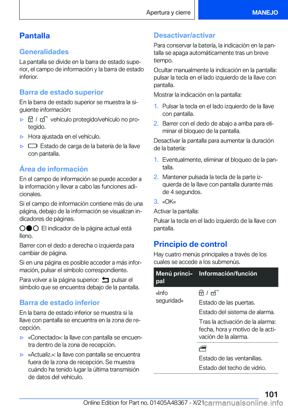 BMW X4 2022  Manuales de Empleo (in Spanish) �P�a�n�t�a�l�l�a
�G�e�n�e�r�a�l�i�d�a�d�e�s �L�a��p�a�n�t�a�l�l�a��s�e��d�i�v�i�d�e��e�n��l�a��b�a�r�r�a��d�e��e�s�t�a�d�o��s�u�p�eª
�r�i�o�r�,��e�l��c�a�m�p�o��d�e��i�n�f�o�r�m�a�c�i�