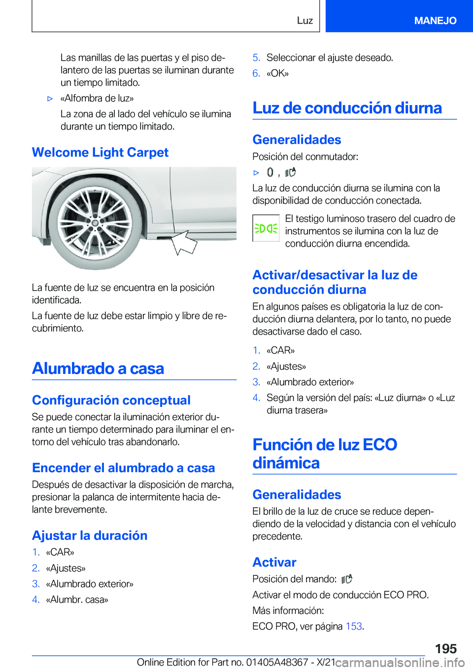 BMW X4 2022  Manuales de Empleo (in Spanish) �L�a�s��m�a�n�i�l�l�a�s��d�e��l�a�s��p�u�e�r�t�a�s��y��e�l��p�i�s�o��d�eª�l�a�n�t�e�r�o��d�e��l�a�s��p�u�e�r�t�a�s��s�e��i�l�u�m�i�n�a�n��d�u�r�a�n�t�e�u�n��t�i�e�m�p�o��l�i�m�i�t�a�