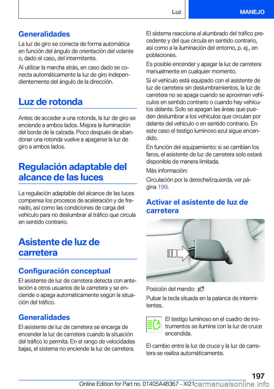 BMW X4 2022  Manuales de Empleo (in Spanish) �G�e�n�e�r�a�l�i�d�a�d�e�s
�L�a��l�u�z��d�e��g�i�r�o��s�e��c�o�n�e�c�t�a��d�e��f�o�r�m�a��a�u�t�o�m�