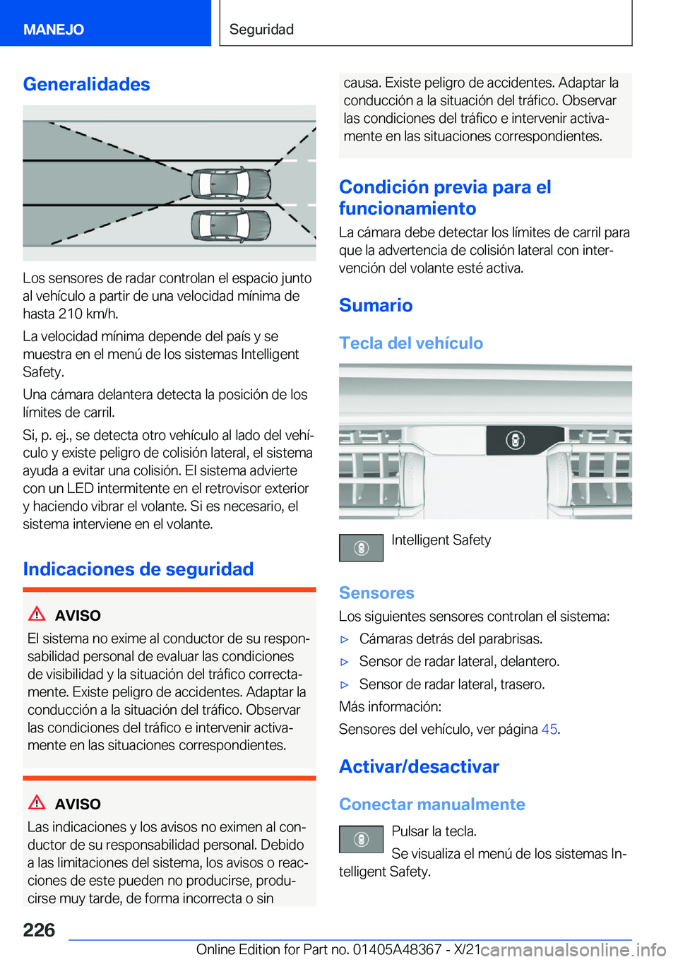 BMW X4 2022  Manuales de Empleo (in Spanish) �G�e�n�e�r�a�l�i�d�a�d�e�s
�L�o�s��s�e�n�s�o�r�e�s��d�e��r�a�d�a�r��c�o�n�t�r�o�l�a�n��e�l��e�s�p�a�c�i�o��j�u�n�t�o
�a�l��v�e�h�