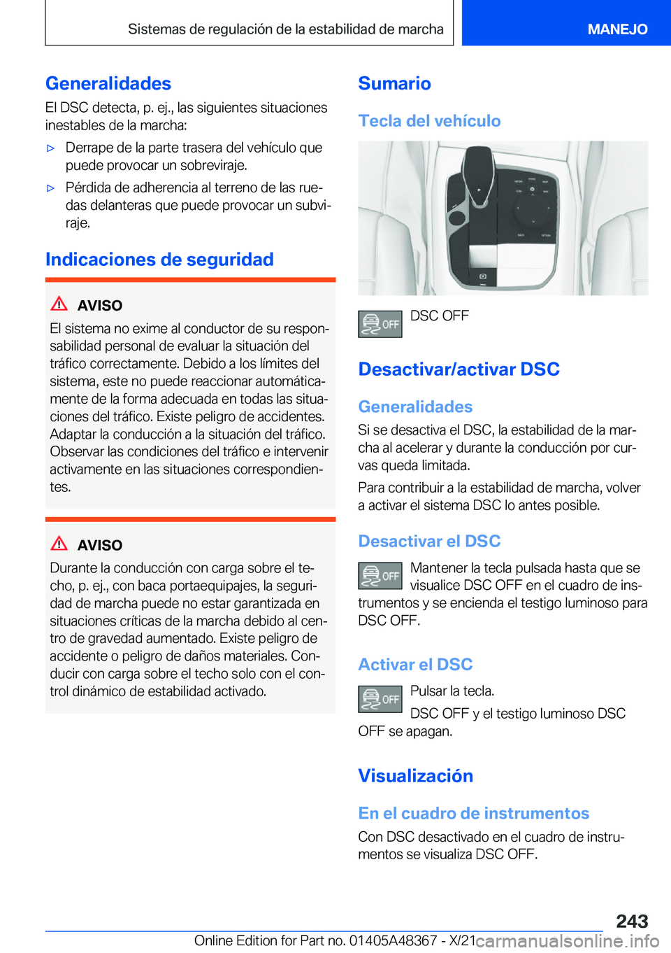 BMW X4 2022  Manuales de Empleo (in Spanish) �G�e�n�e�r�a�l�i�d�a�d�e�s
�E�l��D�S�C��d�e�t�e�c�t�a�,��p�.��e�j�.�,��l�a�s��s�i�g�u�i�e�n�t�e�s��s�i�t�u�a�c�i�o�n�e�s
�i�n�e�s�t�a�b�l�e�s��d�e��l�a��m�a�r�c�h�a�:x�D�e�r�r�a�p�e��d�e�