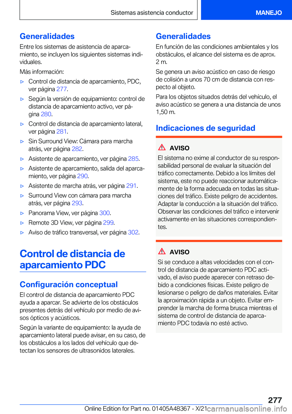 BMW X4 2022  Manuales de Empleo (in Spanish) �G�e�n�e�r�a�l�i�d�a�d�e�s
�E�n�t�r�e��l�o�s��s�i�s�t�e�m�a�s��d�e��a�s�i�s�t�e�n�c�i�a��d�e��a�p�a�r�c�aª
�m�i�e�n�t�o�,��s�e��i�n�c�l�u�y�e�n��l�o�s��s�i�g�u�i�e�n�t�e�s��s�i�s�t�e�m�a�