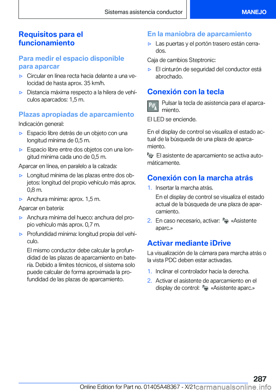 BMW X4 2022  Manuales de Empleo (in Spanish) �R�e�q�u�i�s�i�t�o�s��p�a�r�a��e�l
�f�u�n�c�i�o�n�a�m�i�e�n�t�o
�P�a�r�a��m�e�d�i�r��e�l��e�s�p�a�c�i�o��d�i�s�p�o�n�i�b�l�e
�p�a�r�a��a�p�a�r�c�a�rx�C�i�r�c�u�l�a�r��e�n��l�