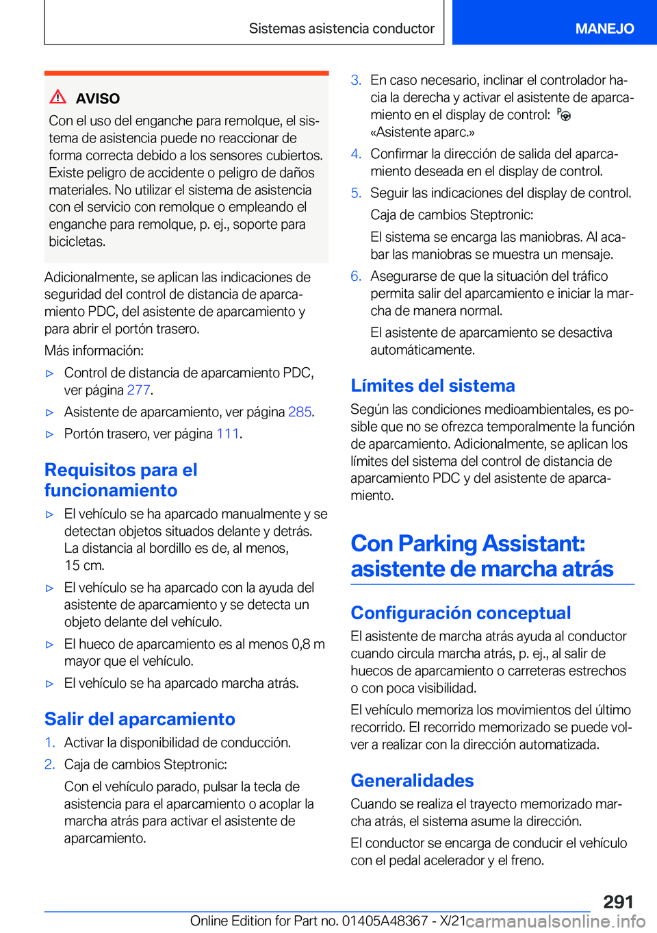BMW X4 2022  Manuales de Empleo (in Spanish) �A�V�I�S�O
�C�o�n��e�l��u�s�o��d�e�l��e�n�g�a�n�c�h�e��p�a�r�a��r�e�m�o�l�q�u�e�,��e�l��s�i�sª �t�e�m�a��d�e��a�s�i�s�t�e�n�c�i�a��p�u�e�d�e��n�o��r�e�a�c�c�i�o�n�a�r��d�e
�f�o�r�m�a�