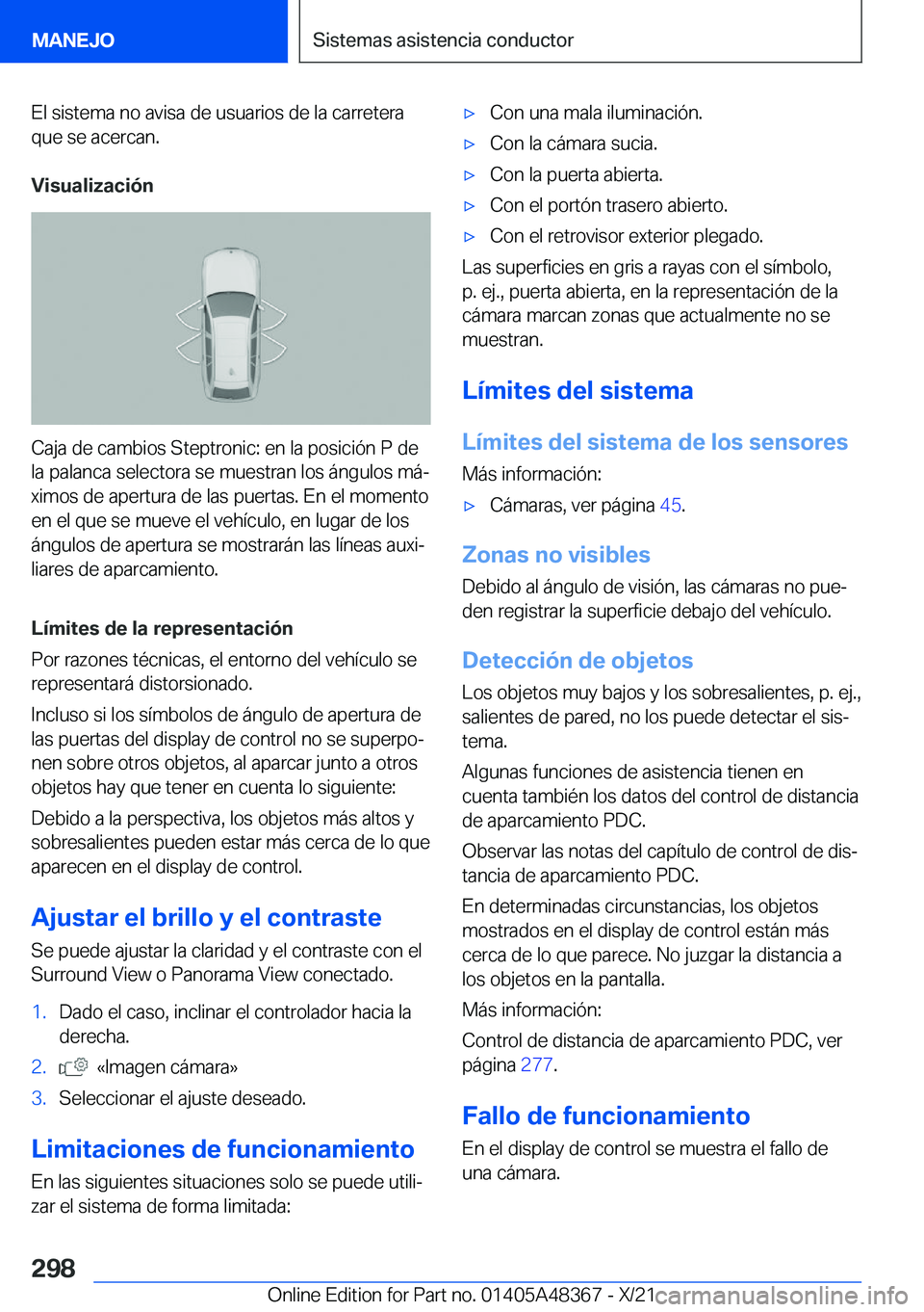 BMW X4 2022  Manuales de Empleo (in Spanish) �E�l��s�i�s�t�e�m�a��n�o��a�v�i�s�a��d�e��u�s�u�a�r�i�o�s��d�e��l�a��c�a�r�r�e�t�e�r�a
�q�u�e��s�e��a�c�e�r�c�a�n�.
�V�i�s�u�a�l�i�z�a�c�i�