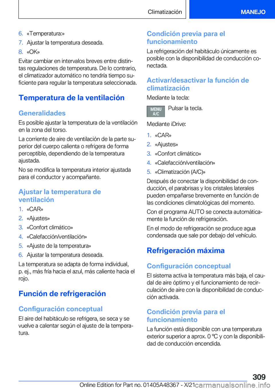 BMW X4 2022  Manuales de Empleo (in Spanish) �6�.�«�T�e�m�p�e�r�a�t�u�r�a�:�{�7�.�A�j�u�s�t�a�r��l�a��t�e�m�p�e�r�a�t�u�r�a��d�e�s�e�a�d�a�.�8�.�«�O�K�{
�E�v�i�t�a�r��c�a�m�b�i�a�r��e�n��i�n�t�e�r�v�a�l�o�s��b�r�e�v�e�s��e�n�t�r�e��d�