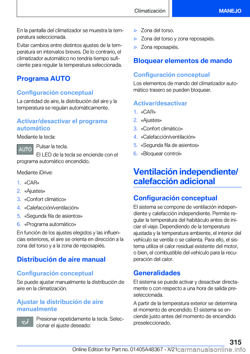 BMW X4 2022  Manuales de Empleo (in Spanish) �E�n��l�a��p�a�n�t�a�l�l�a��d�e�l��c�l�i�m�a�t�i�z�a�d�o�r��s�e��m�u�e�s�t�r�a��l�a��t�e�mª
�p�e�r�a�t�u�r�a��s�e�l�e�c�c�i�o�n�a�d�a�.
�E�v�i�t�a�r��c�a�m�b�i�o�s��e�n�t�r�e��d�i�s�t�i�