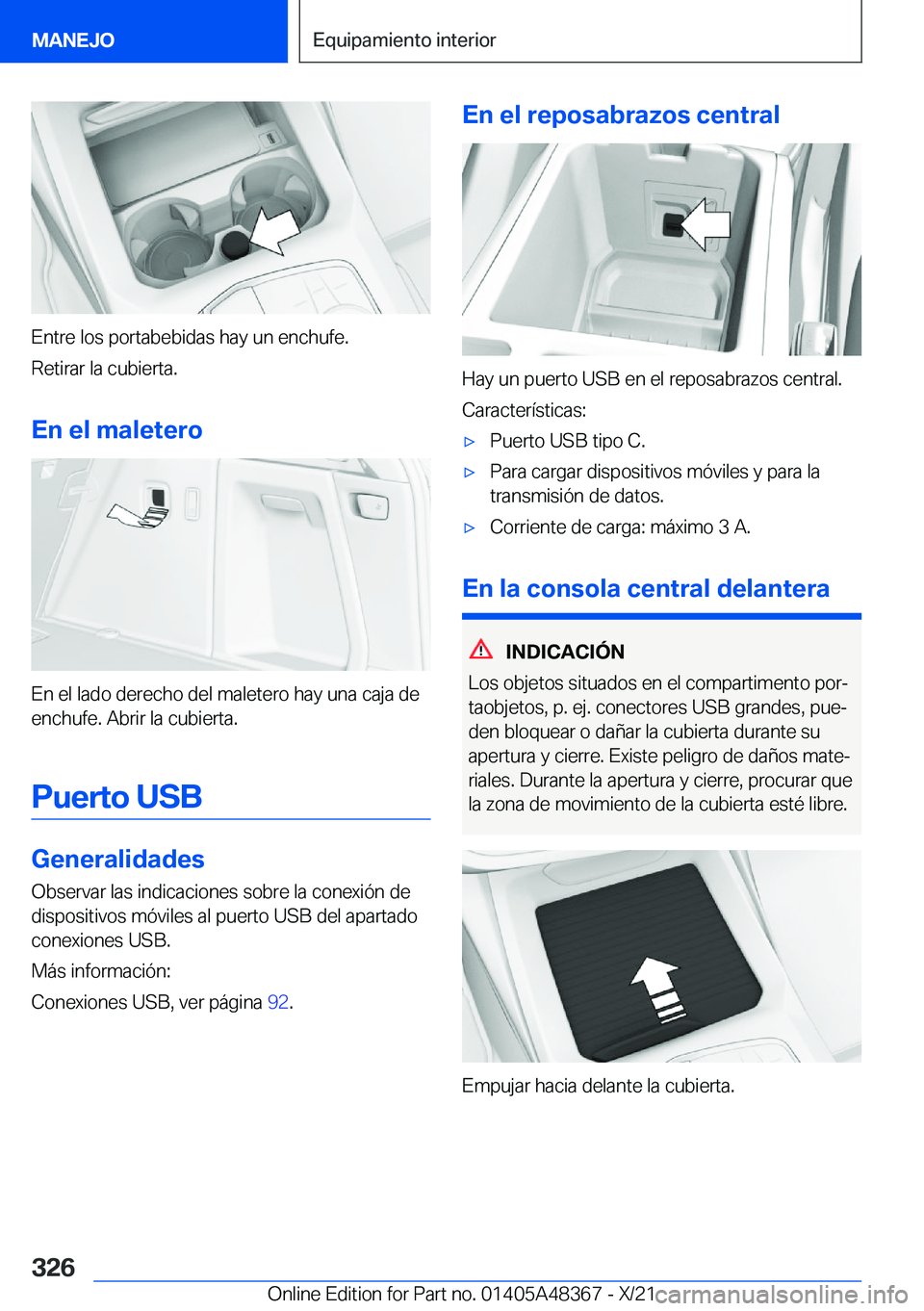 BMW X4 2022  Manuales de Empleo (in Spanish) �E�n�t�r�e��l�o�s��p�o�r�t�a�b�e�b�i�d�a�s��h�a�y��u�n��e�n�c�h�u�f�e�.�R�e�t�i�r�a�r��l�a��c�u�b�i�e�r�t�a�.
�E�n��e�l��m�a�l�e�t�e�r�o
�E�n��e�l��l�a�d�o��d�e�r�e�c�h�o��d�e�l��m�a�l�e