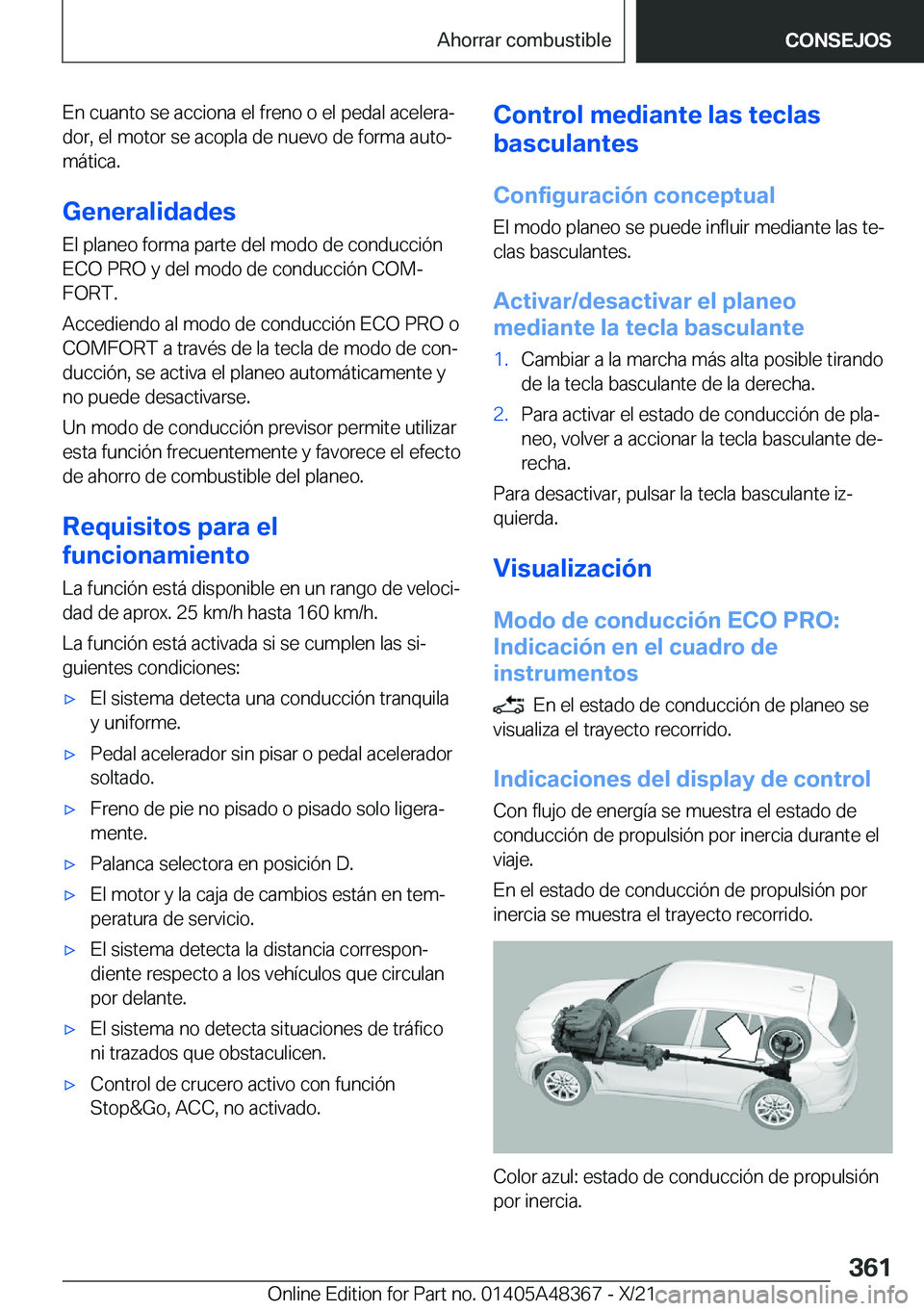 BMW X4 2022  Manuales de Empleo (in Spanish) �E�n��c�u�a�n�t�o��s�e��a�c�c�i�o�n�a��e�l��f�r�e�n�o��o��e�l��p�e�d�a�l��a�c�e�l�e�r�aª�d�o�r�,��e�l��m�o�t�o�r��s�e��a�c�o�p�l�a��d�e��n�u�e�v�o��d�e��f�o�r�m�a��a�u�t�oª
�m�