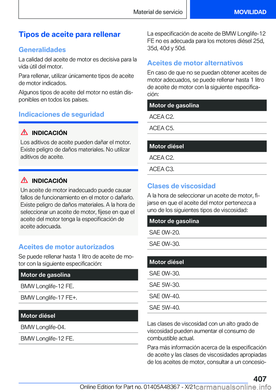 BMW X4 2022  Manuales de Empleo (in Spanish) �T�i�p�o�s��d�e��a�c�e�i�t�e��p�a�r�a��r�e�l�l�e�n�a�r
�G�e�n�e�r�a�l�i�d�a�d�e�s
�L�a��c�a�l�i�d�a�d��d�e�l��a�c�e�i�t�e��d�e��m�o�t�o�r��e�s��d�e�c�i�s�i�v�a��p�a�r�a��l�a
�v�i�d�a��