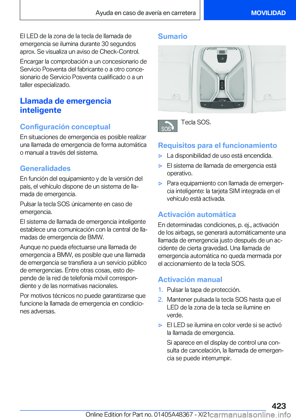 BMW X4 2022  Manuales de Empleo (in Spanish) �E�l��L�E�D��d�e��l�a��z�o�n�a��d�e��l�a��t�e�c�l�a��d�e��l�l�a�m�a�d�a��d�e�e�m�e�r�g�e�n�c�i�a��s�e��i�l�u�m�i�n�a��d�u�r�a�n�t�e��3�0��s�e�g�u�n�d�o�s�a�p�r�o�x�.��S�e��v�i�s�u�a�l