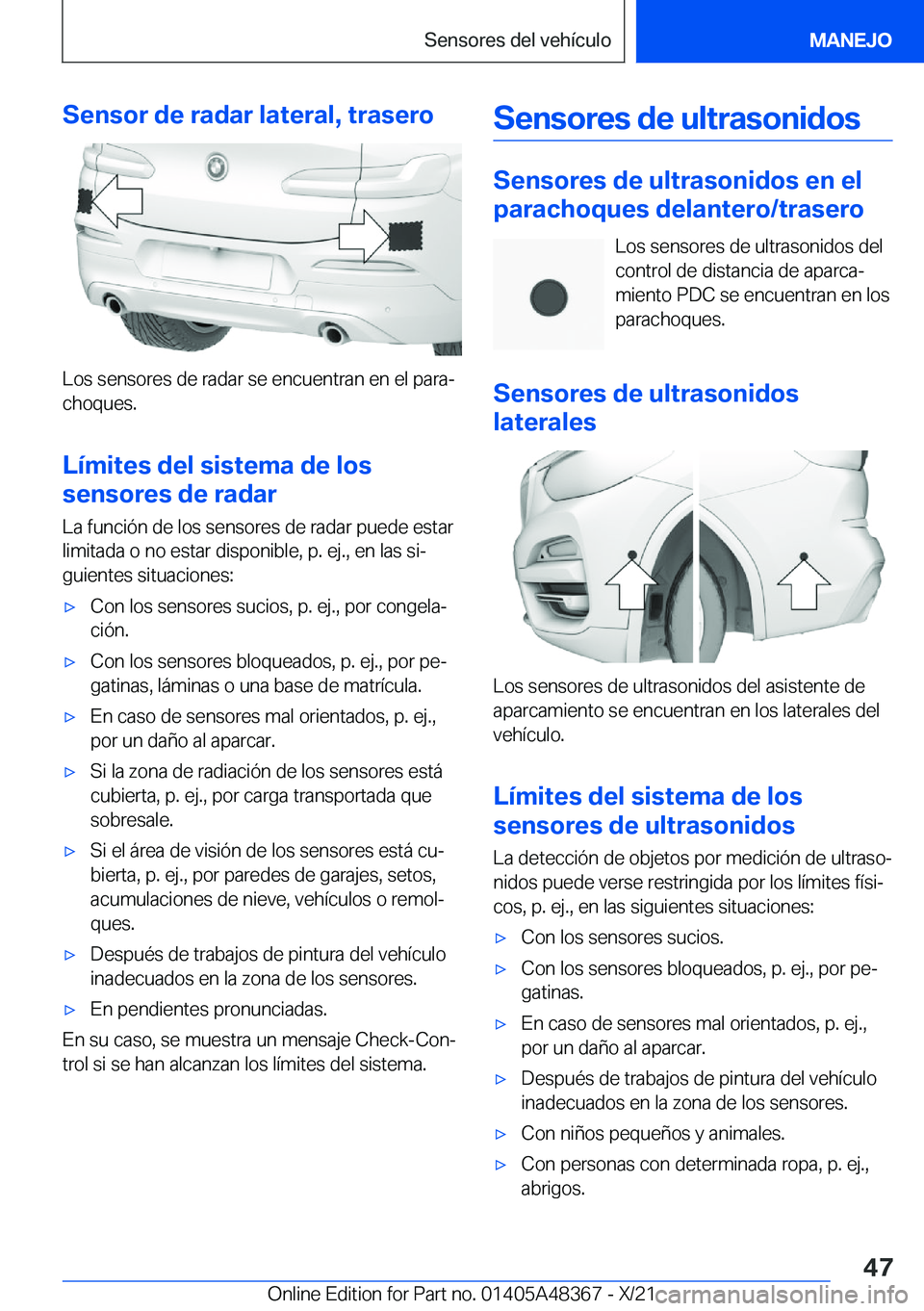BMW X4 2022  Manuales de Empleo (in Spanish) �S�e�n�s�o�r��d�e��r�a�d�a�r��l�a�t�e�r�a�l�,��t�r�a�s�e�r�o
�L�o�s��s�e�n�s�o�r�e�s��d�e��r�a�d�a�r��s�e��e�n�c�u�e�n�t�r�a�n��e�n��e�l��p�a�r�aª
�c�h�o�q�u�e�s�.
�L�