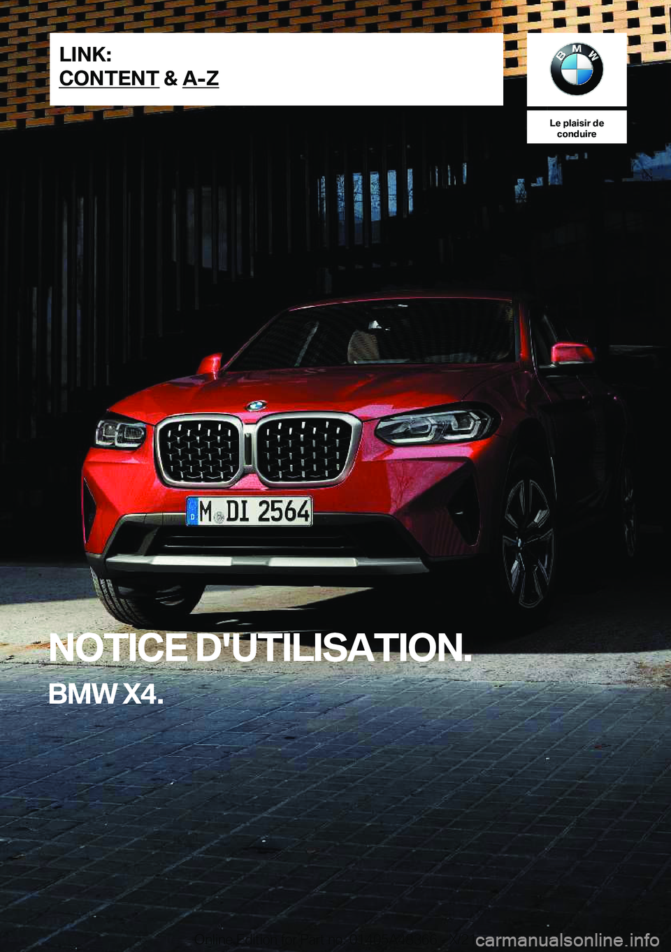 BMW X4 2022  Notices Demploi (in French) �L�e��p�l�a�i�s�i�r��d�e�c�o�n�d�u�i�r�e
�N�O�T�I�C�E��D�'�U�T�I�L�I�S�A�T�I�O�N�.
�B�M�W��X�4�.�L�I�N�K�:
�C�O�N�T�E�N�T��&��A�-�Z�O�n�l�i�n�e��E�d�i�t�i�o�n��f�o�r��P�a�r�t��n�o�.��0�