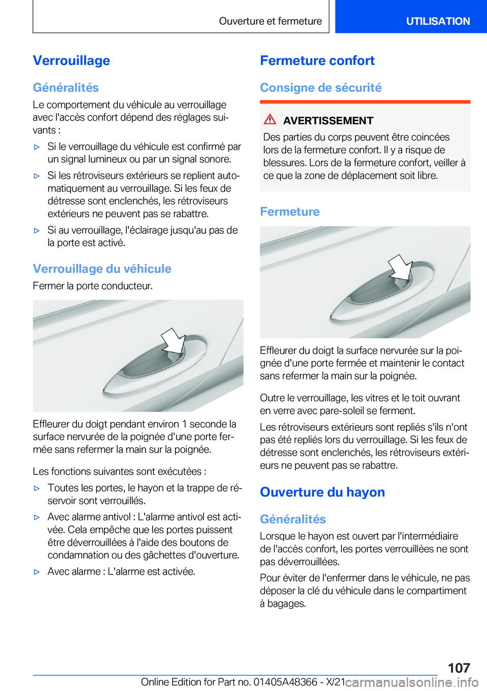 BMW X4 2022  Notices Demploi (in French) �V�e�r�r�o�u�i�l�l�a�g�e
�G�é�n�é�r�a�l�i�t�é�s
�L�e��c�o�m�p�o�r�t�e�m�e�n�t��d�u��v�é�h�i�c�u�l�e��a�u��v�e�r�r�o�u�i�l�l�a�g�e
�a�v�e�c��l�'�a�c�c�è�s��c�o�n�f�o�r�t��d�é�p�e�n�d�