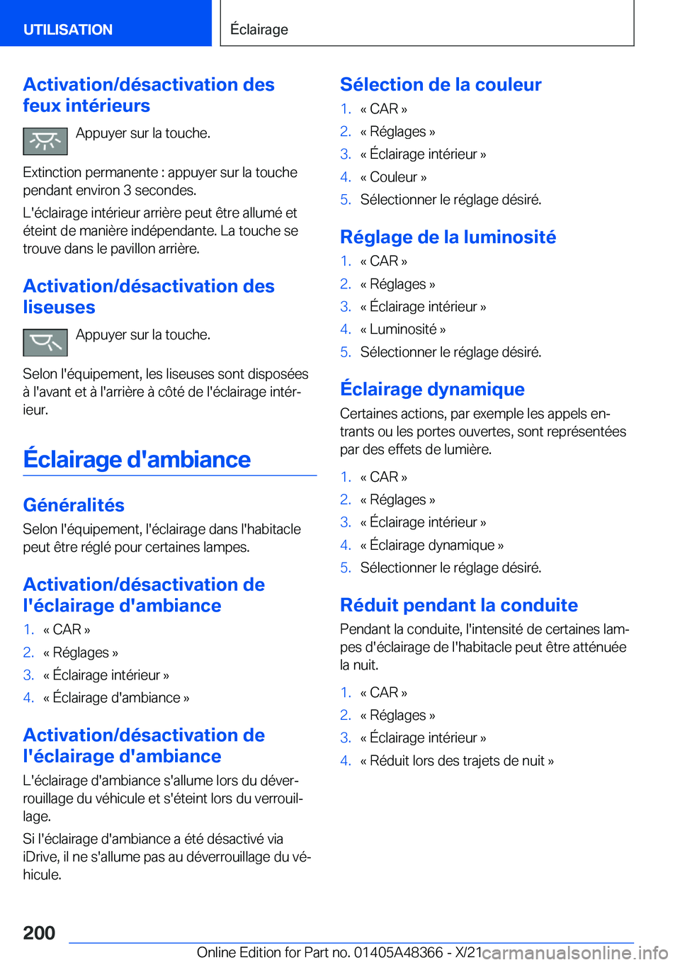 BMW X4 2022  Notices Demploi (in French) �A�c�t�i�v�a�t�i�o�n�/�d�é�s�a�c�t�i�v�a�t�i�o�n��d�e�s
�f�e�u�x��i�n�t�é�r�i�e�u�r�s
�A�p�p�u�y�e�r��s�u�r��l�a��t�o�u�c�h�e�.
�E�x�t�i�n�c�t�i�o�n��p�e�r�m�a�n�e�n�t�e��:��a�p�p�u�y�e�r��