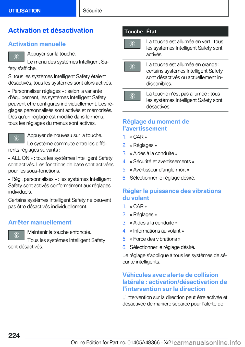 BMW X4 2022  Notices Demploi (in French) �A�c�t�i�v�a�t�i�o�n��e�t��d�é�s�a�c�t�i�v�a�t�i�o�n�A�c�t�i�v�a�t�i�o�n��m�a�n�u�e�l�l�e �A�p�p�u�y�e�r��s�u�r��l�a��t�o�u�c�h�e�.
�L�e��m�e�n�u��d�e�s��s�y�s�t�è�m�e�s��I�n�t�e�l�l�i�g�e