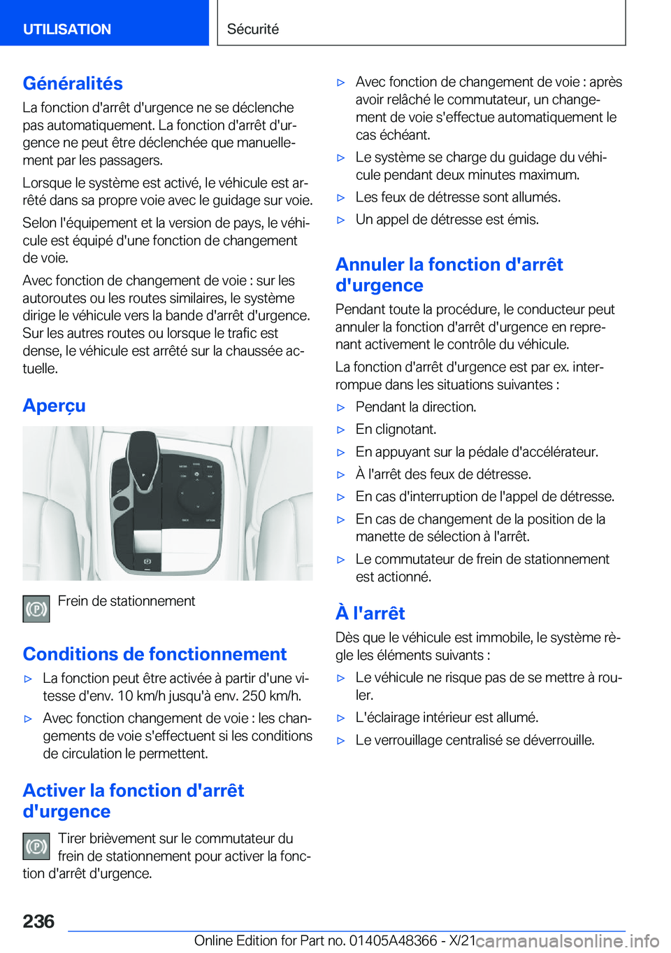 BMW X4 2022  Notices Demploi (in French) �G�é�n�é�r�a�l�i�t�é�s�L�a��f�o�n�c�t�i�o�n��d�'�a�r�r�ê�t��d�'�u�r�g�e�n�c�e��n�e��s�e��d�é�c�l�e�n�c�h�e
�p�a�s��a�u�t�o�m�a�t�i�q�u�e�m�e�n�t�.��L�a��f�o�n�c�t�i�o�n��d�'