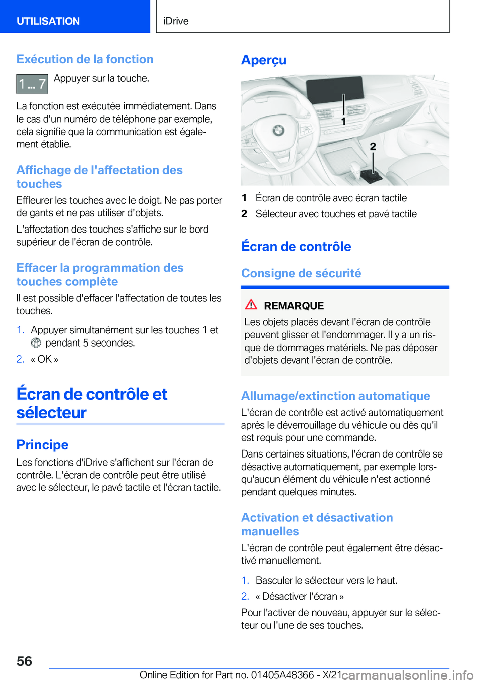 BMW X4 2022  Notices Demploi (in French) �E�x�é�c�u�t�i�o�n��d�e��l�a��f�o�n�c�t�i�o�n�A�p�p�u�y�e�r��s�u�r��l�a��t�o�u�c�h�e�.
�L�a��f�o�n�c�t�i�o�n��e�s�t��e�x�é�c�u�t�é�e��i�m�m�é�d�i�a�t�e�m�e�n�t�.��D�a�n�s
�l�e��c�a�s�