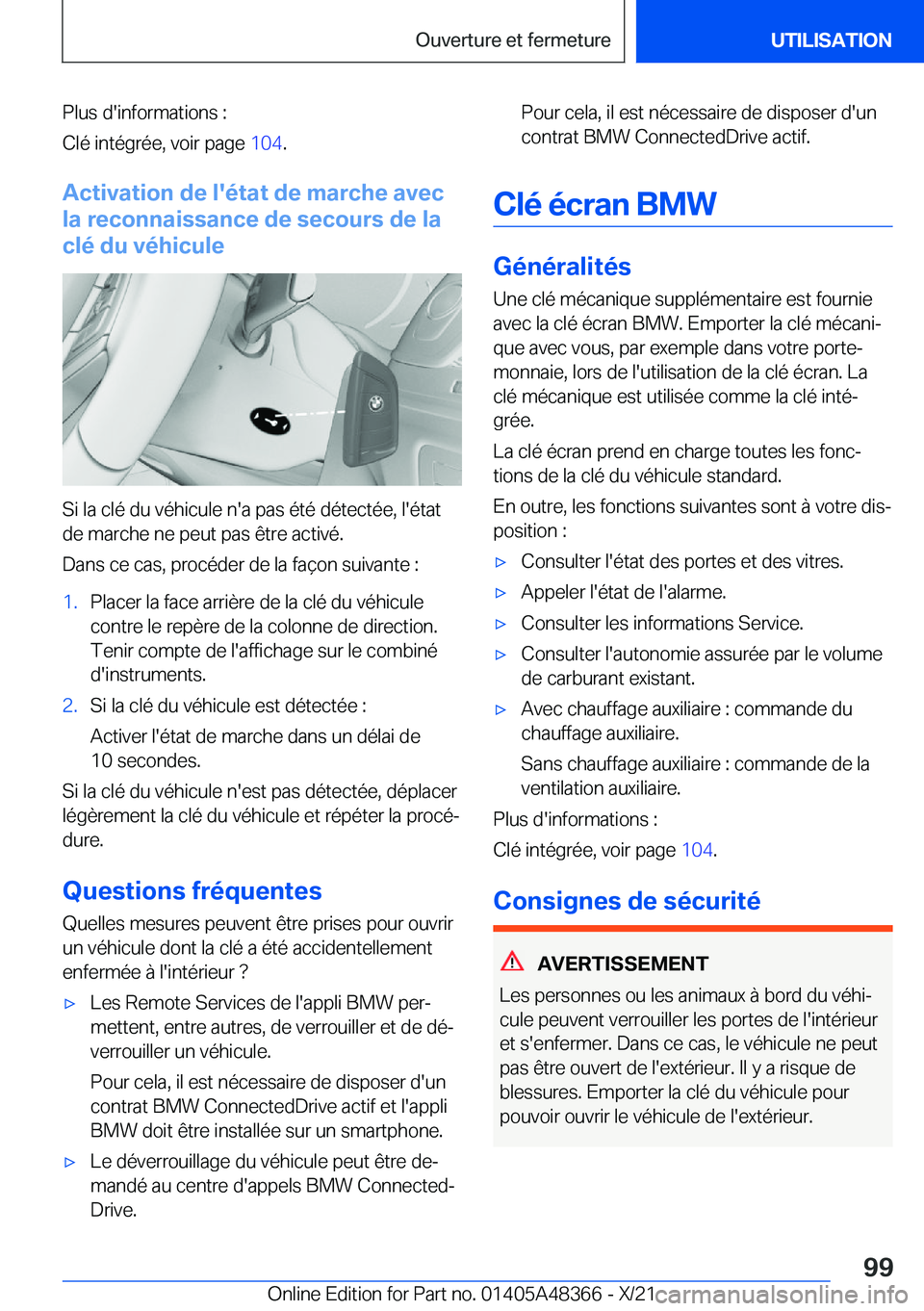 BMW X4 2022  Notices Demploi (in French) �P�l�u�s��d�'�i�n�f�o�r�m�a�t�i�o�n�s��:
�C�l�é��i�n�t�é�g�r�é�e�,��v�o�i�r��p�a�g�e� �1�0�4�.
�A�c�t�i�v�a�t�i�o�n��d�e��l�'�é�t�a�t��d�e��m�a�r�c�h�e��a�v�e�c
�l�a��r�e�c�o�n