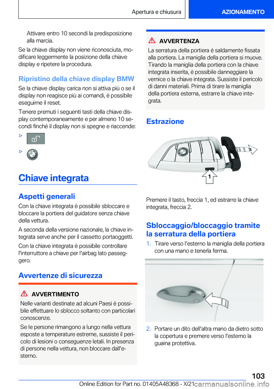 BMW X4 2022  Libretti Di Uso E manutenzione (in Italian) �A�t�t�i�v�a�r�e��e�n�t�r�o��1�0��s�e�c�o�n�d�i��l�a��p�r�e�d�i�s�p�o�s�i�z�i�o�n�e
�a�l�l�a��m�a�r�c�i�a�.
�S�e��l�a��c�h�i�a�v�e��d�i�s�p�l�a�y��n�o�n��v�i�e�n�e��r�i�c�o�n�o�s�c�i�u�t�a
