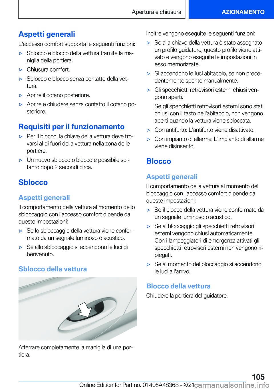 BMW X4 2022  Libretti Di Uso E manutenzione (in Italian) �A�s�p�e�t�t�i��g�e�n�e�r�a�l�i
�L�'�a�c�c�e�s�s�o��c�o�m�f�o�r�t��s�u�p�p�o�r�t�a��l�e��s�e�g�u�e�n�t�i��f�u�n�z�i�o�n�i�:'x�S�b�l�o�c�c�o��e��b�l�o�c�c�o��d�e�l�l�a��v�e�t�t�u�r�a�
