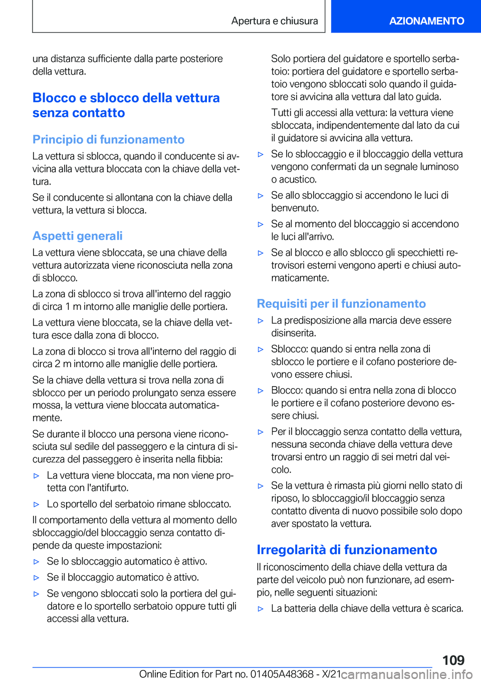 BMW X4 2022  Libretti Di Uso E manutenzione (in Italian) �u�n�a��d�i�s�t�a�n�z�a��s�u�f�f�i�c�i�e�n�t�e��d�a�l�l�a��p�a�r�t�e��p�o�s�t�e�r�i�o�r�e�d�e�l�l�a��v�e�t�t�u�r�a�.
�B�l�o�c�c�o��e��s�b�l�o�c�c�o��d�e�l�l�a��v�e�t�t�u�r�a
�s�e�n�z�a��c�o