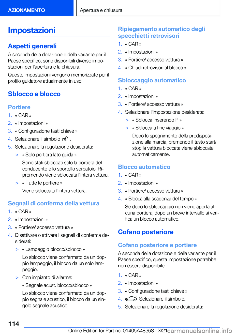 BMW X4 2022  Libretti Di Uso E manutenzione (in Italian) �I�m�p�o�s�t�a�z�i�o�n�i
�A�s�p�e�t�t�i��g�e�n�e�r�a�l�i
�A��s�e�c�o�n�d�a��d�e�l�l�a��d�o�t�a�z�i�o�n�e��e��d�e�l�l�a��v�a�r�i�a�n�t�e��p�e�r��i�l �P�a�e�s�e��s�p�e�c�i�f�i�c�o�,��s�o�n�o�