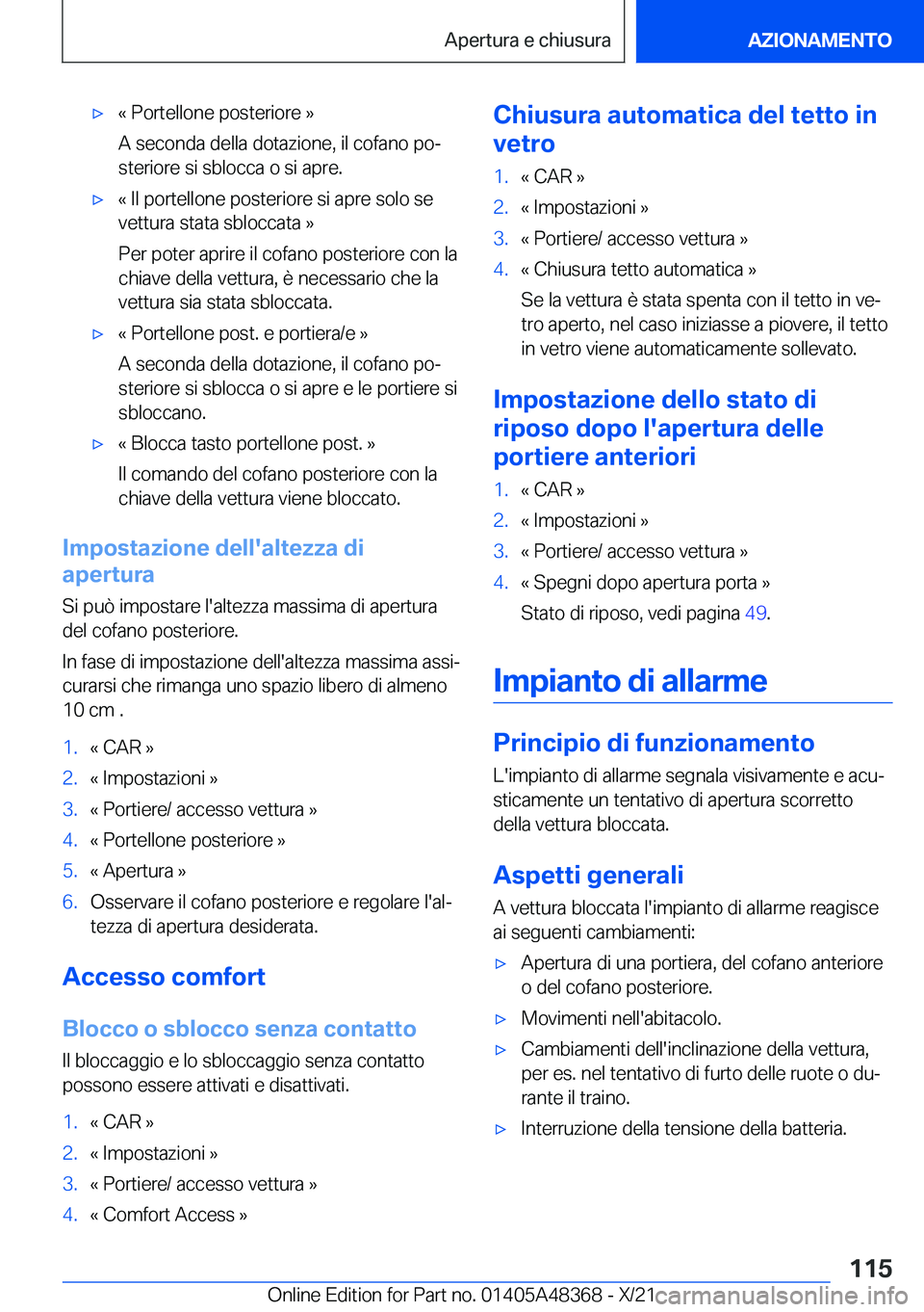BMW X4 2022  Libretti Di Uso E manutenzione (in Italian) 'x�«��P�o�r�t�e�l�l�o�n�e��p�o�s�t�e�r�i�o�r�e��{
�A��s�e�c�o�n�d�a��d�e�l�l�a��d�o�t�a�z�i�o�n�e�,��i�l��c�o�f�a�n�o��p�oª
�s�t�e�r�i�o�r�e��s�i��s�b�l�o�c�c�a��o��s�i��a�p�r�e�.