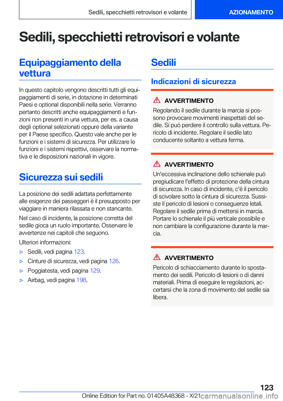 BMW X4 2022  Libretti Di Uso E manutenzione (in Italian) �S�e�d�i�l�i�,��s�p�e�c�c�h�i�e�t�t�i��r�e�t�r�o�v�i�s�o�r�i��e��v�o�l�a�n�t�e�E�q�u�i�p�a�g�g�i�a�m�e�n�t�o��d�e�l�l�a�v�e�t�t�u�r�a
�I�n��q�u�e�s�t�o��c�a�p�i�t�o�l�o��v�e�n�g�o�n�o��d�e�s�